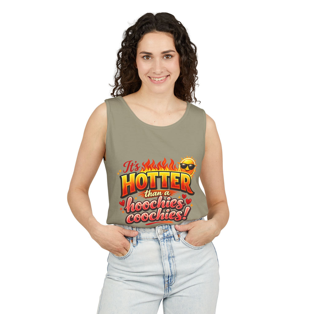 Tank Top — "It’s hotter than a Hoochies Coochie"