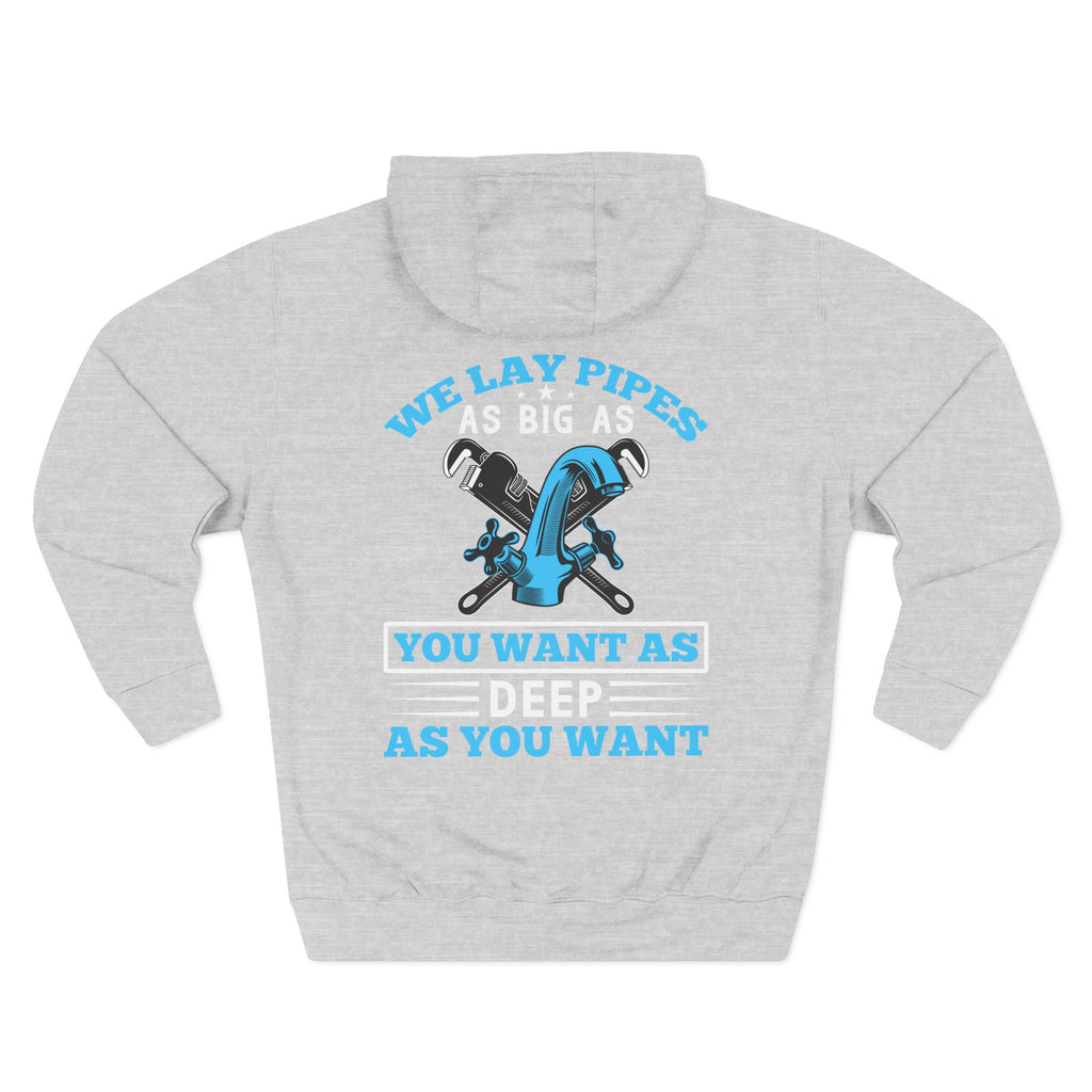 Plumber Hoodie — “We Lay Pipes As Big As You Want, As Deep As You Want” Workwear