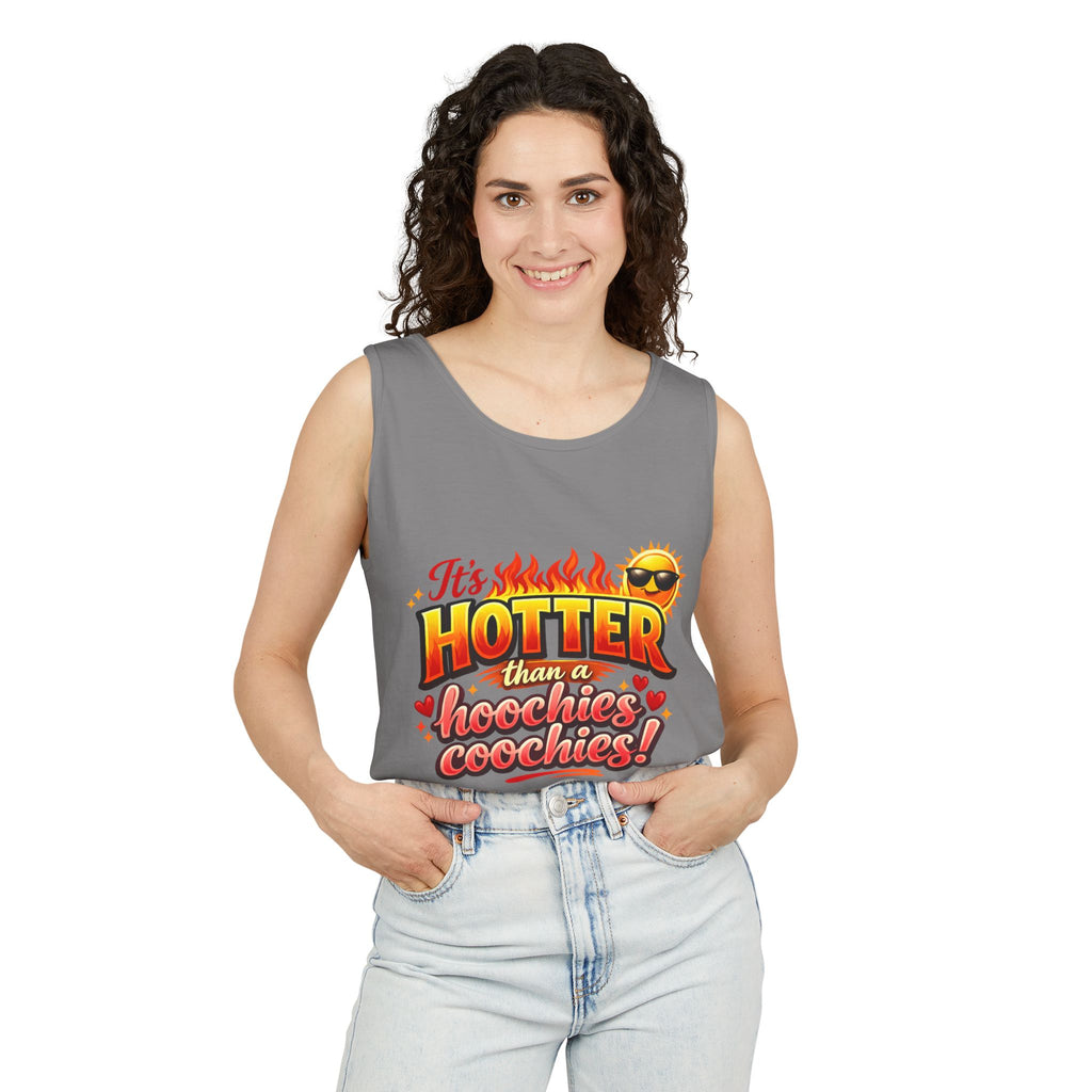 Tank Top — "It’s hotter than a Hoochies Coochie"