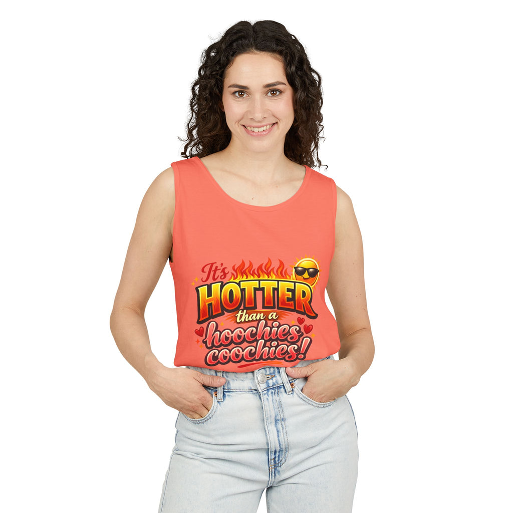 Tank Top — "It’s hotter than a Hoochies Coochie"