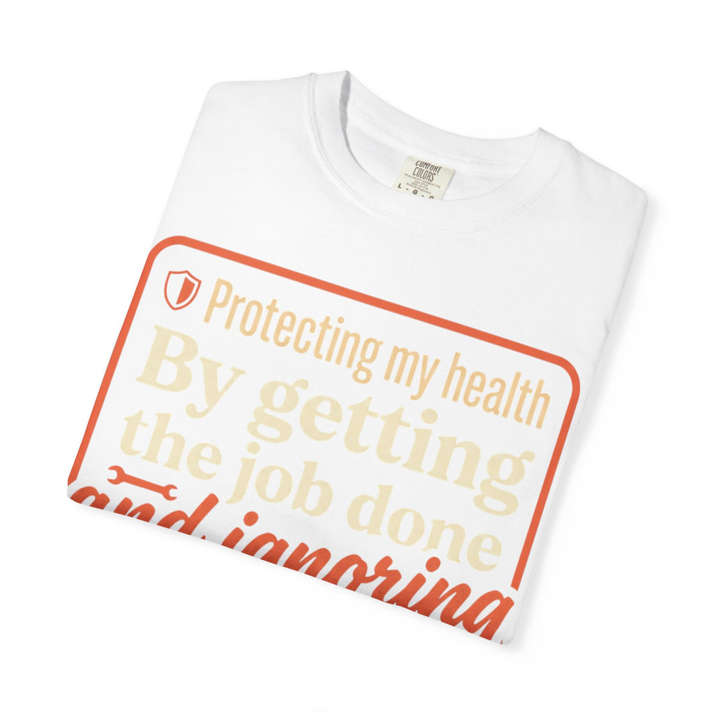 Blue Collar Built T-Shirt — "Protecting My Health By Getting The Job Done" Workwear Tee