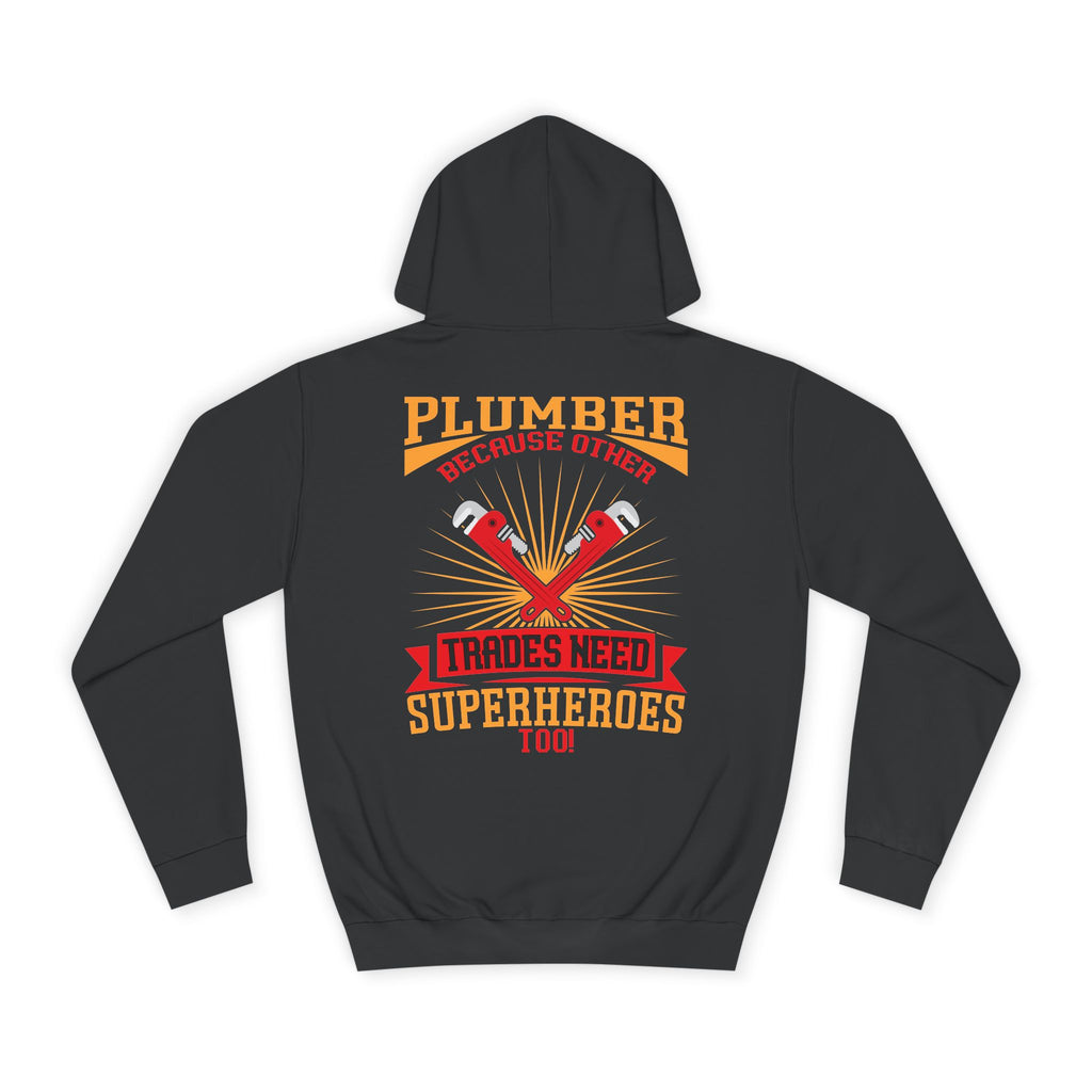 Plumber Trades Hoodie — "Trades Need Superheroes Too" Workwear Pullover