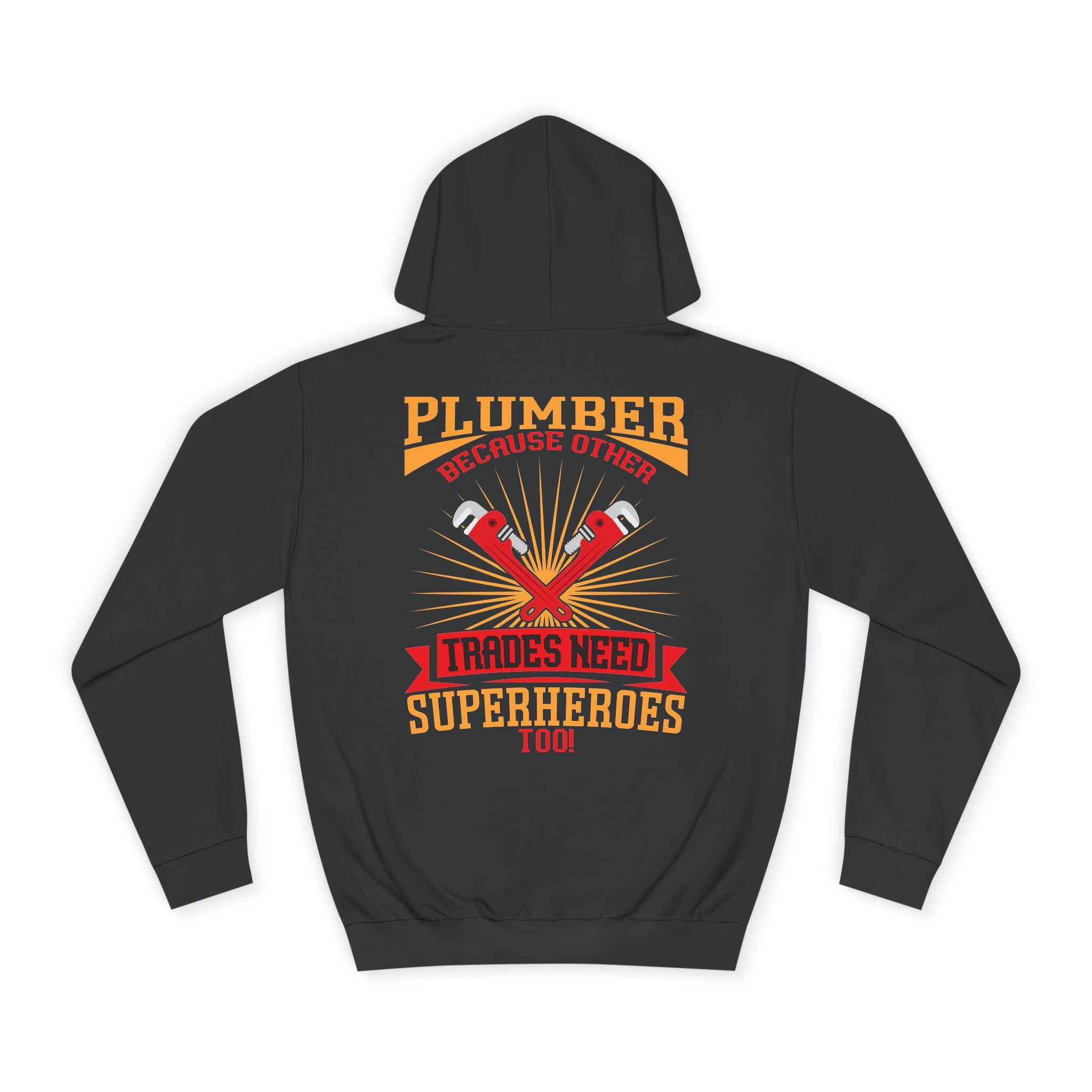 Plumber Trades Hoodie — "Trades Need Superheroes Too" Workwear Pullover