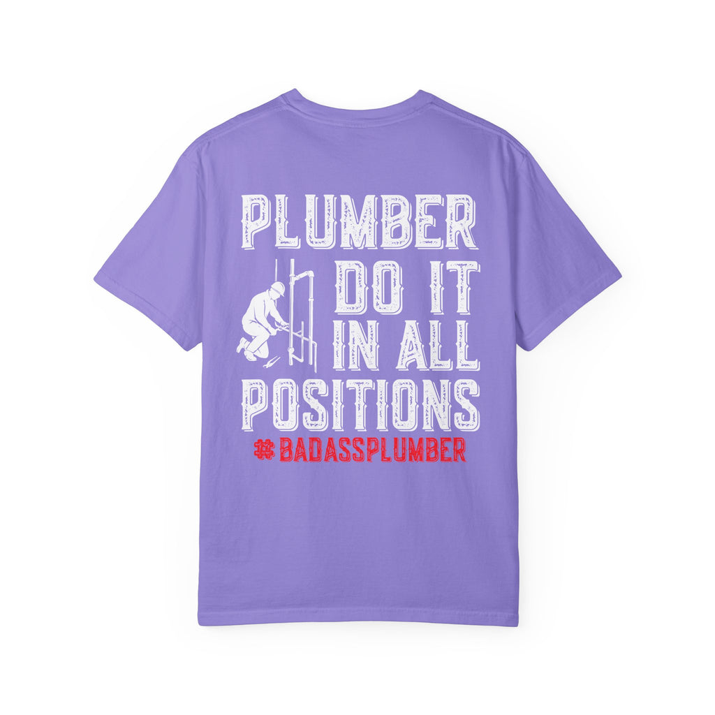 Plumber T-Shirt — "Plumber Do It In All Positions" Funny Tradesman Shirt (Badass Plumber)