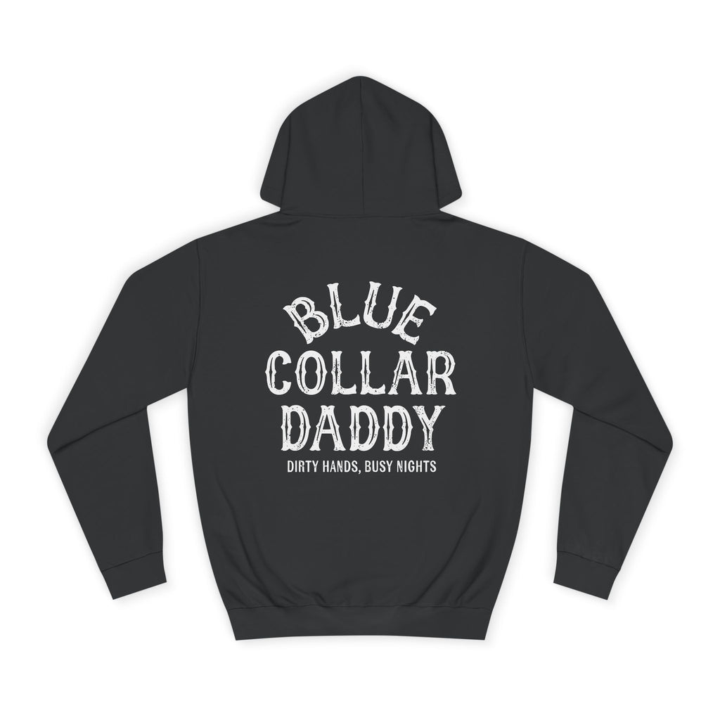 Blue Collar Daddy Hoodie — "Blue Collar Daddy: Dirty Hands, Busy Nights" Workwear Pullover