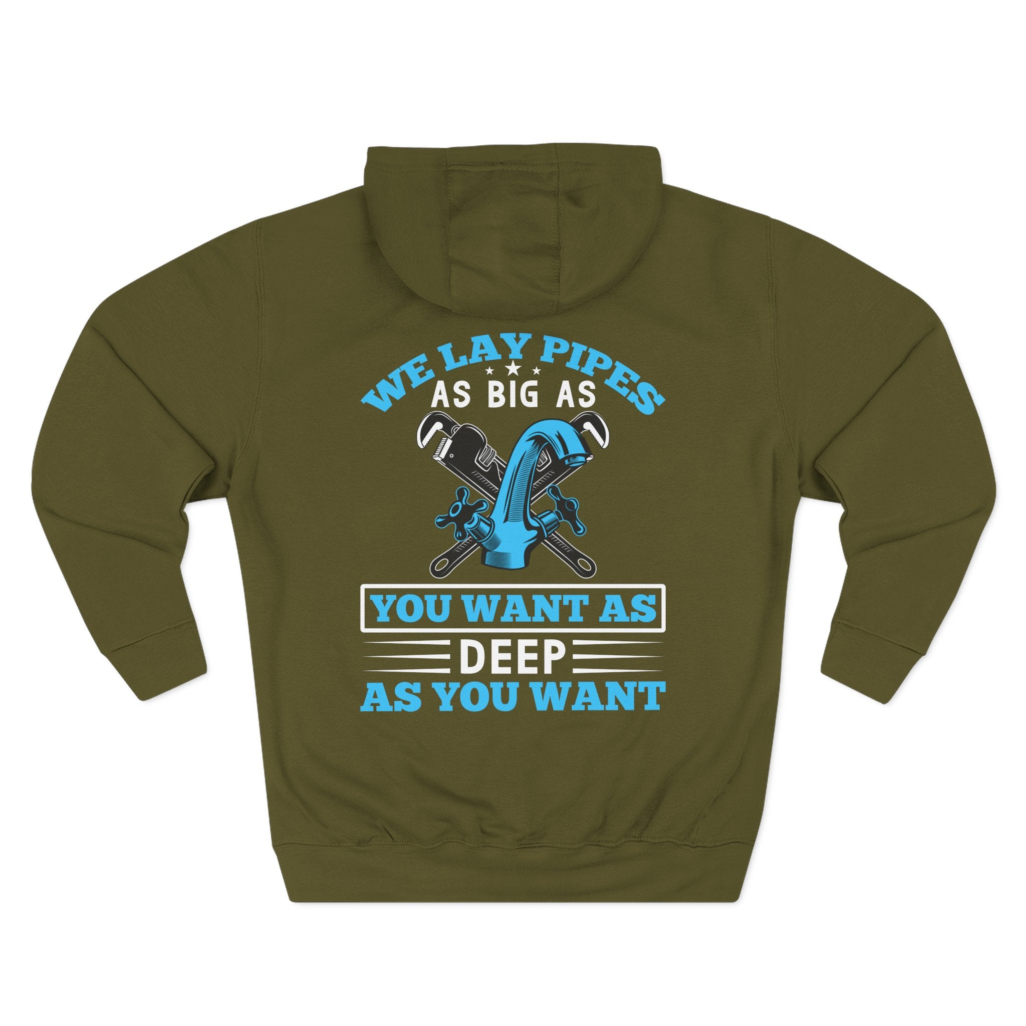 Plumber Hoodie — “We Lay Pipes As Big As You Want, As Deep As You Want” Workwear