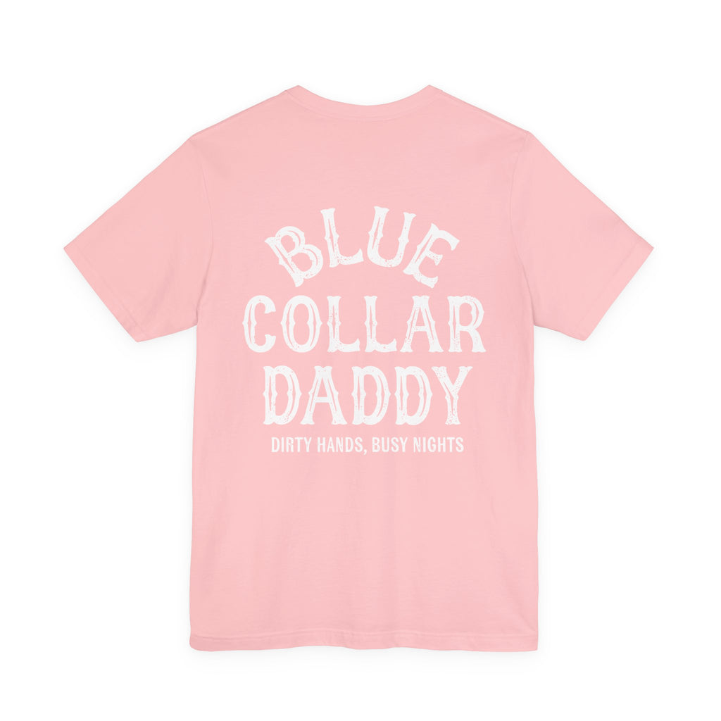 Blue Collar Daddy T-Shirt — "Dirty Hands, Busy Nights" Workwear Tee
