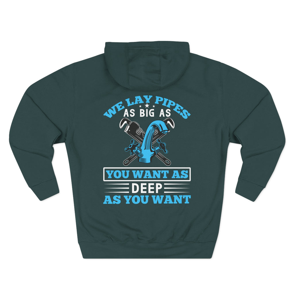 Plumber Hoodie — “We Lay Pipes As Big As You Want, As Deep As You Want” Workwear
