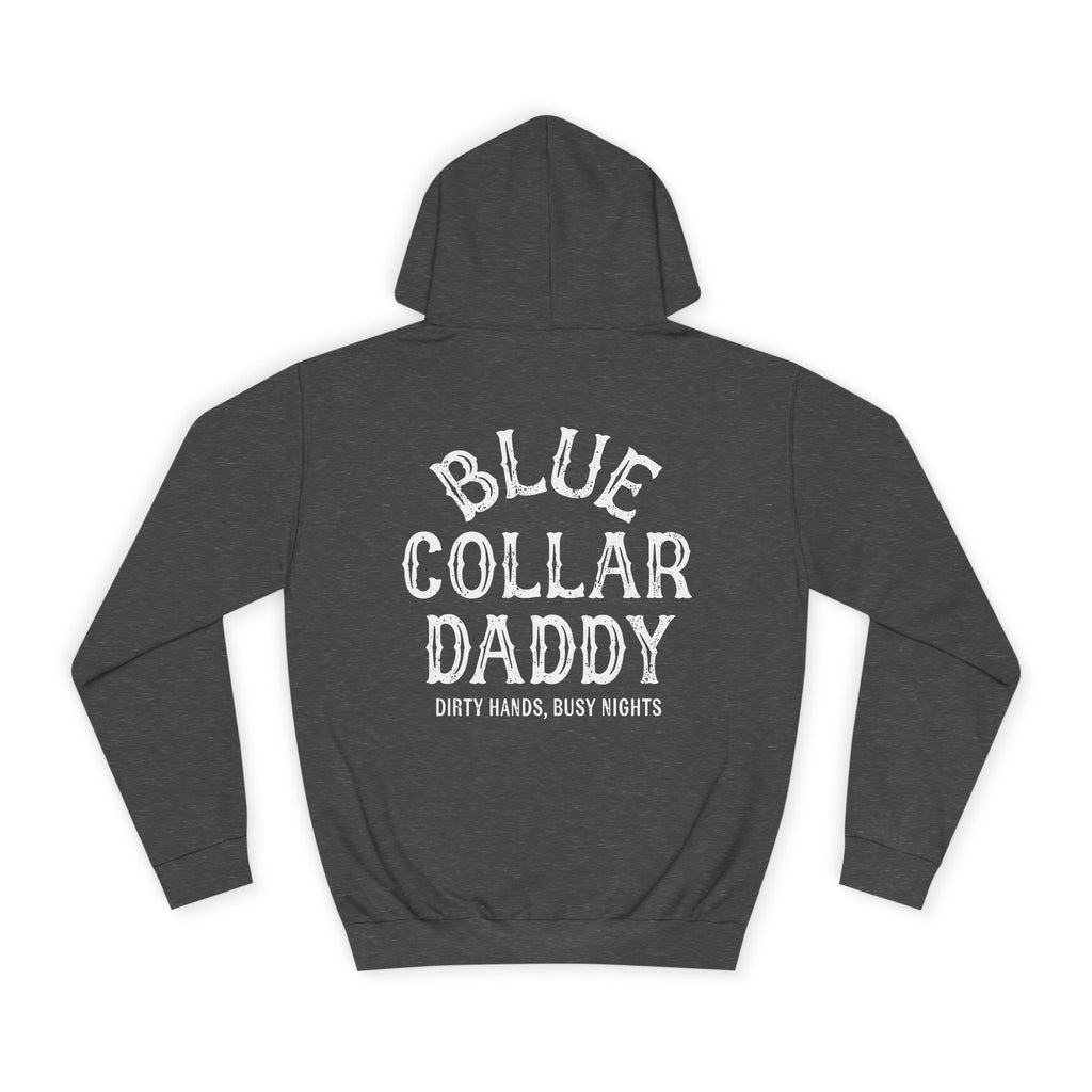 Blue Collar Daddy Hoodie — "Blue Collar Daddy: Dirty Hands, Busy Nights" Workwear Pullover