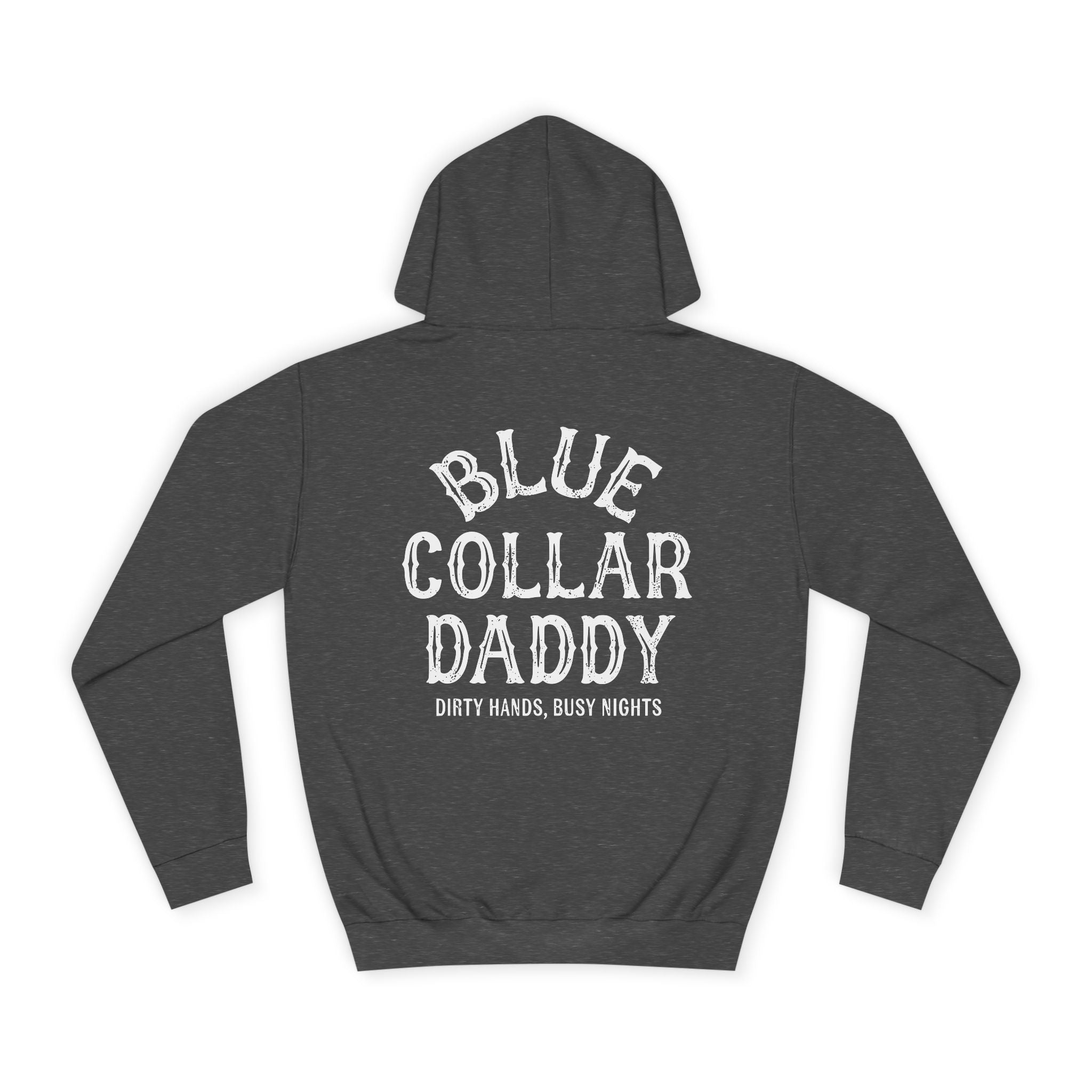 Blue Collar Daddy Hoodie — "Blue Collar Daddy: Dirty Hands, Busy Nights" Workwear Pullover