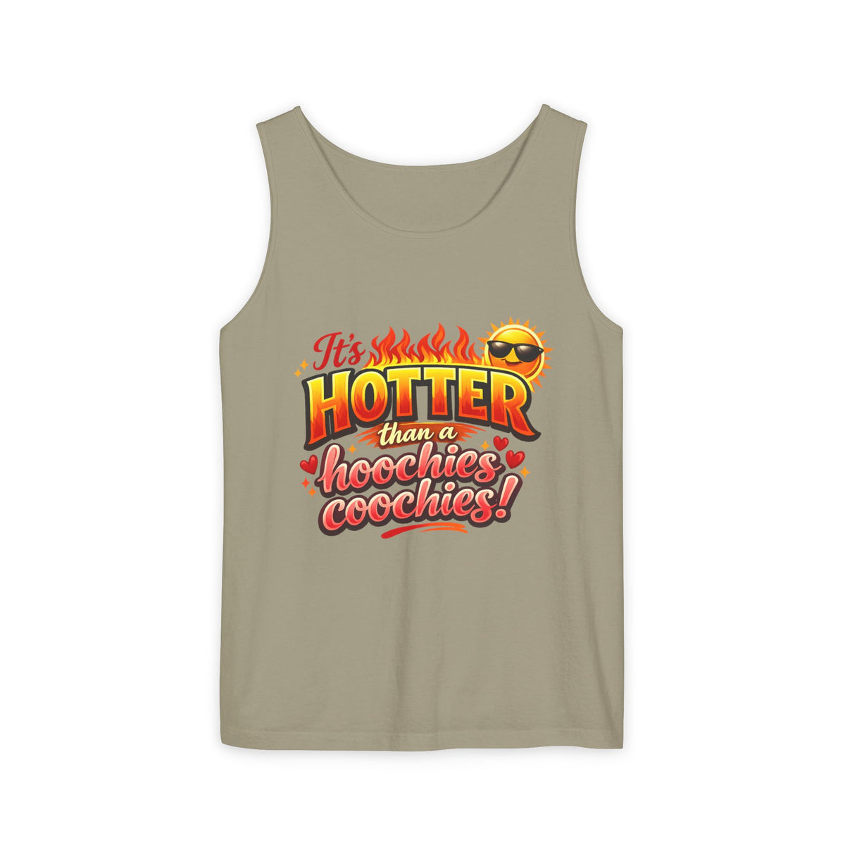 Tank Top — "It’s hotter than a Hoochies Coochie"