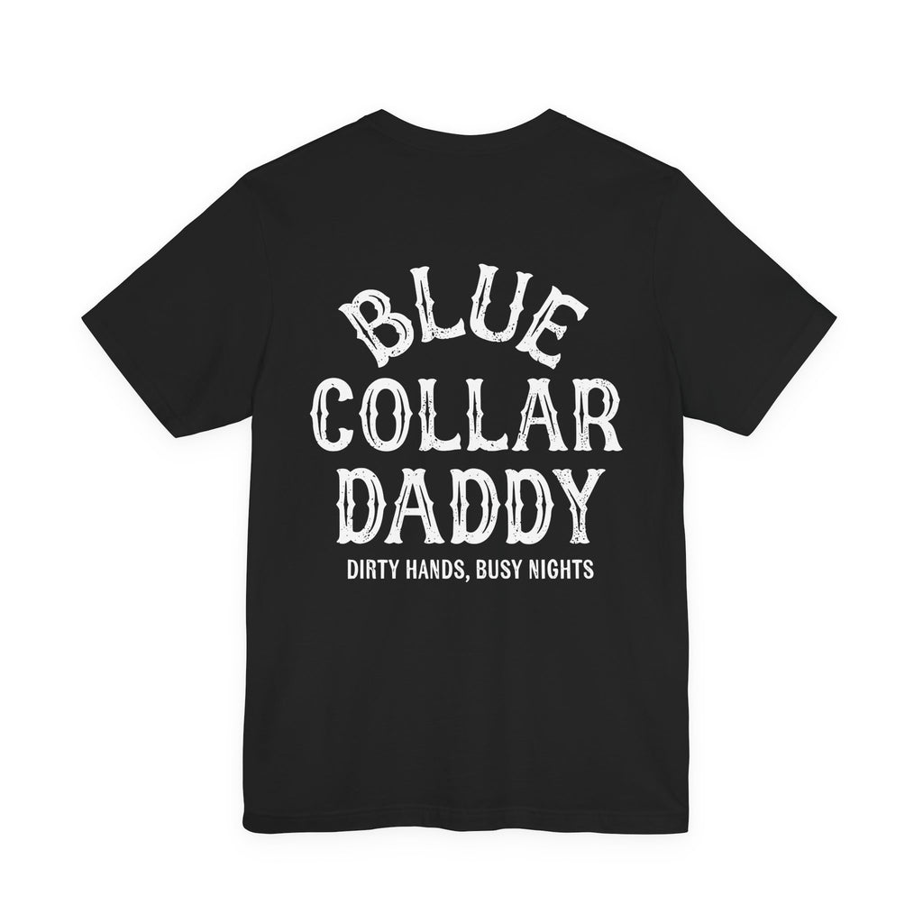 Blue Collar Daddy T-Shirt — "Dirty Hands, Busy Nights" Workwear Tee