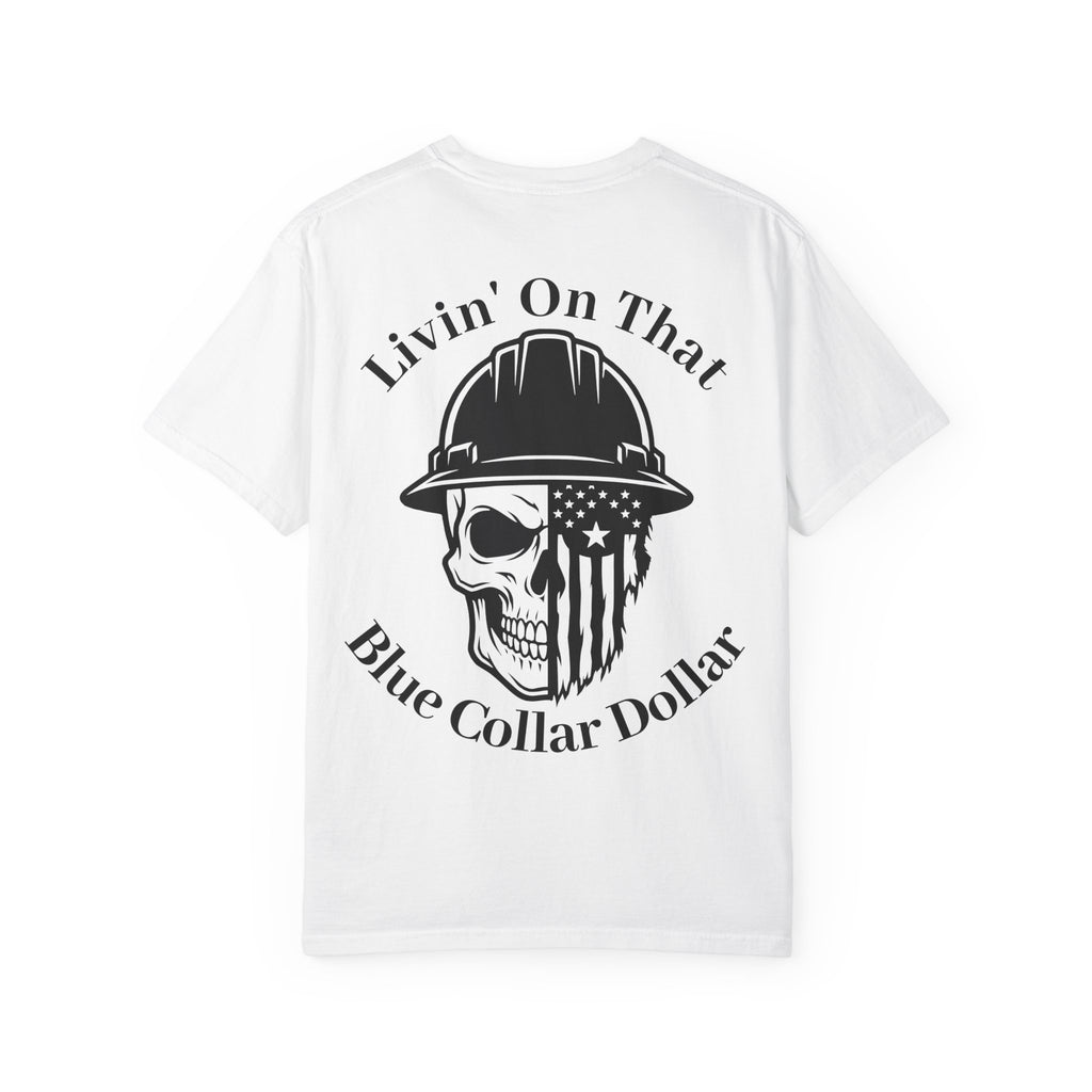 Blue Collar Dollar T-Shirt — "Livin' On That Blue Collar Dollar" Skull & Hard Hat Workwear Tee