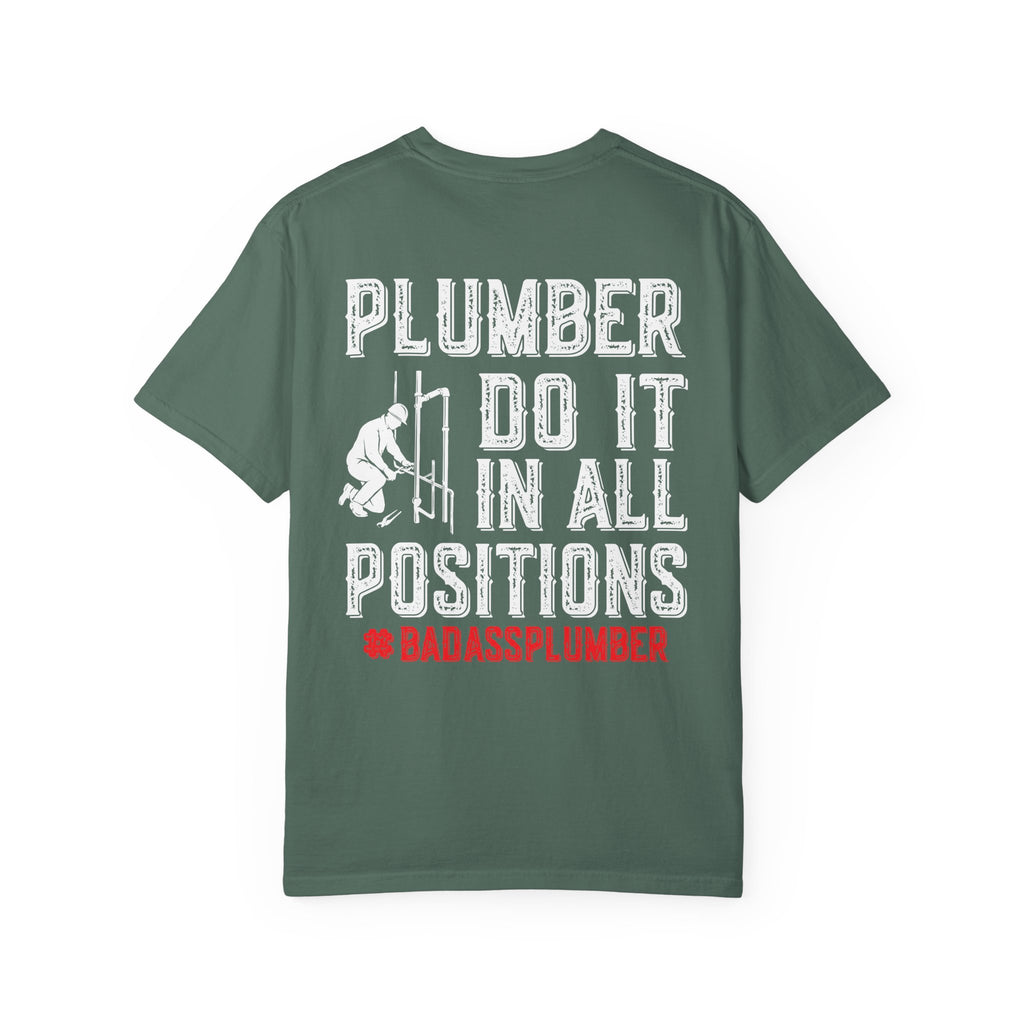 Plumber T-Shirt — "Plumber Do It In All Positions" Funny Tradesman Shirt (Badass Plumber)
