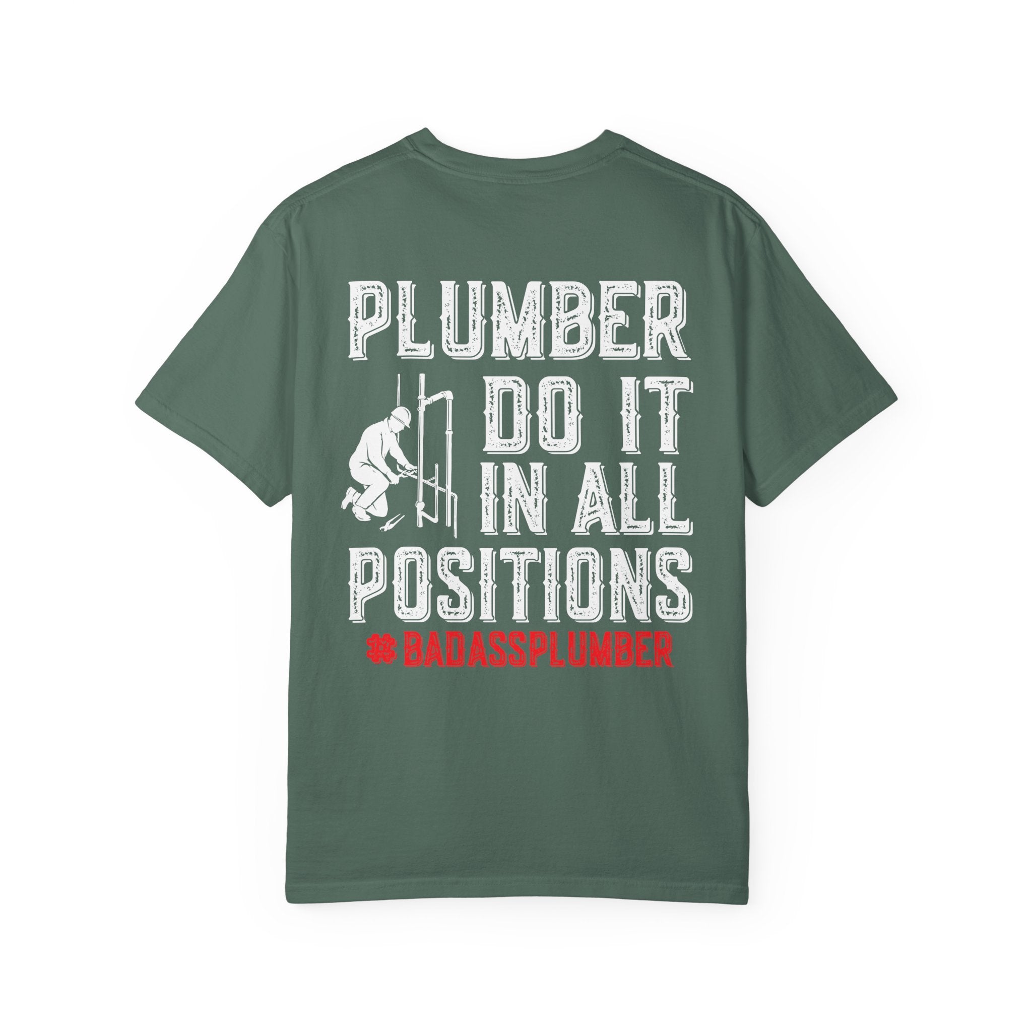 Plumber T-Shirt — "Plumber Do It In All Positions" Funny Tradesman Shirt (Badass Plumber)