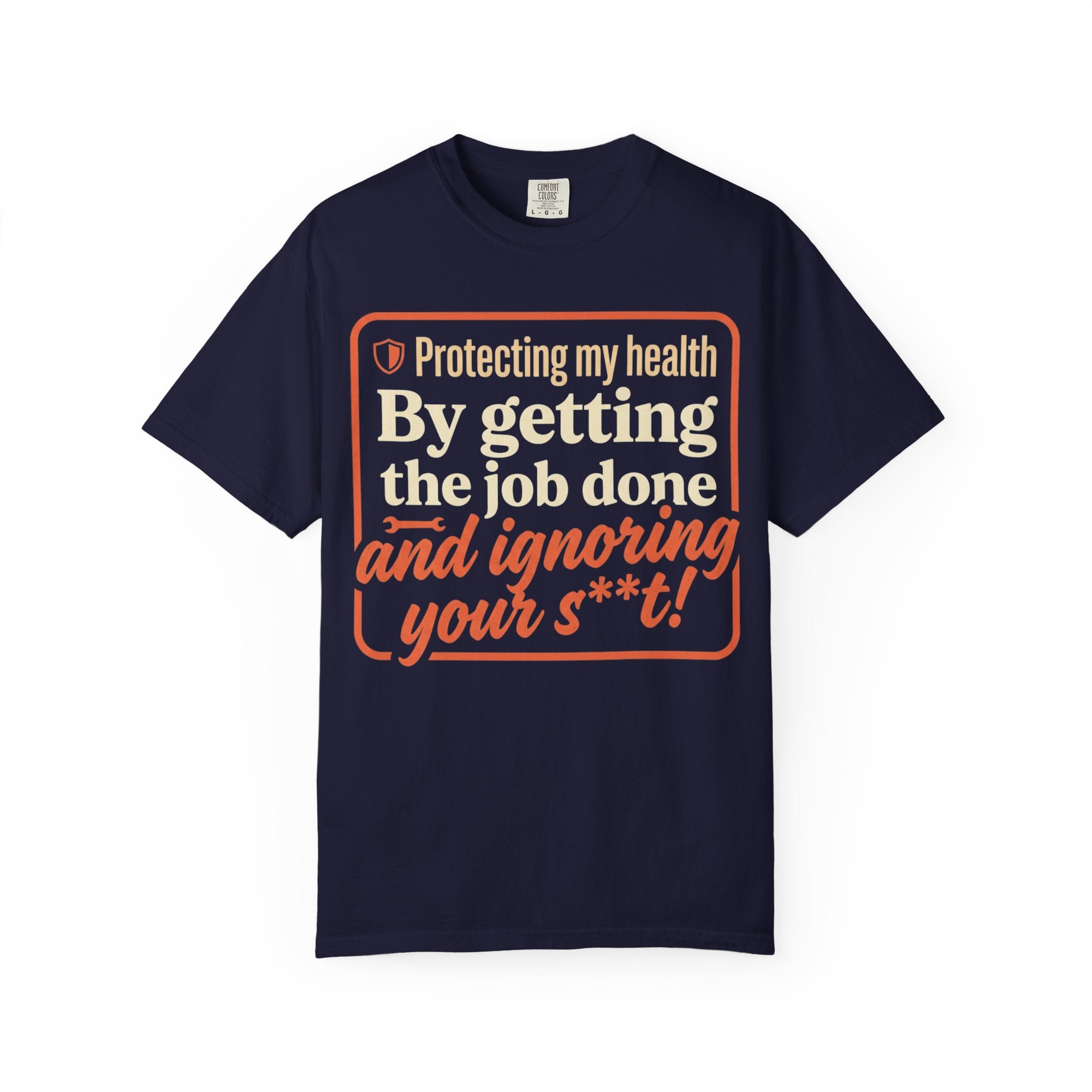 Blue Collar Built T-Shirt — "Protecting My Health By Getting The Job Done" Workwear Tee