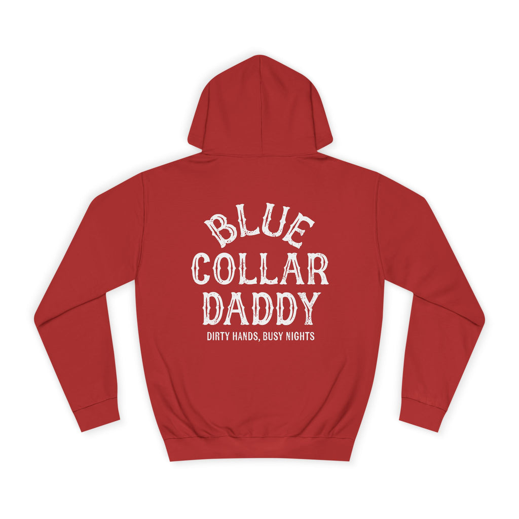 Blue Collar Daddy Hoodie — "Blue Collar Daddy: Dirty Hands, Busy Nights" Workwear Pullover