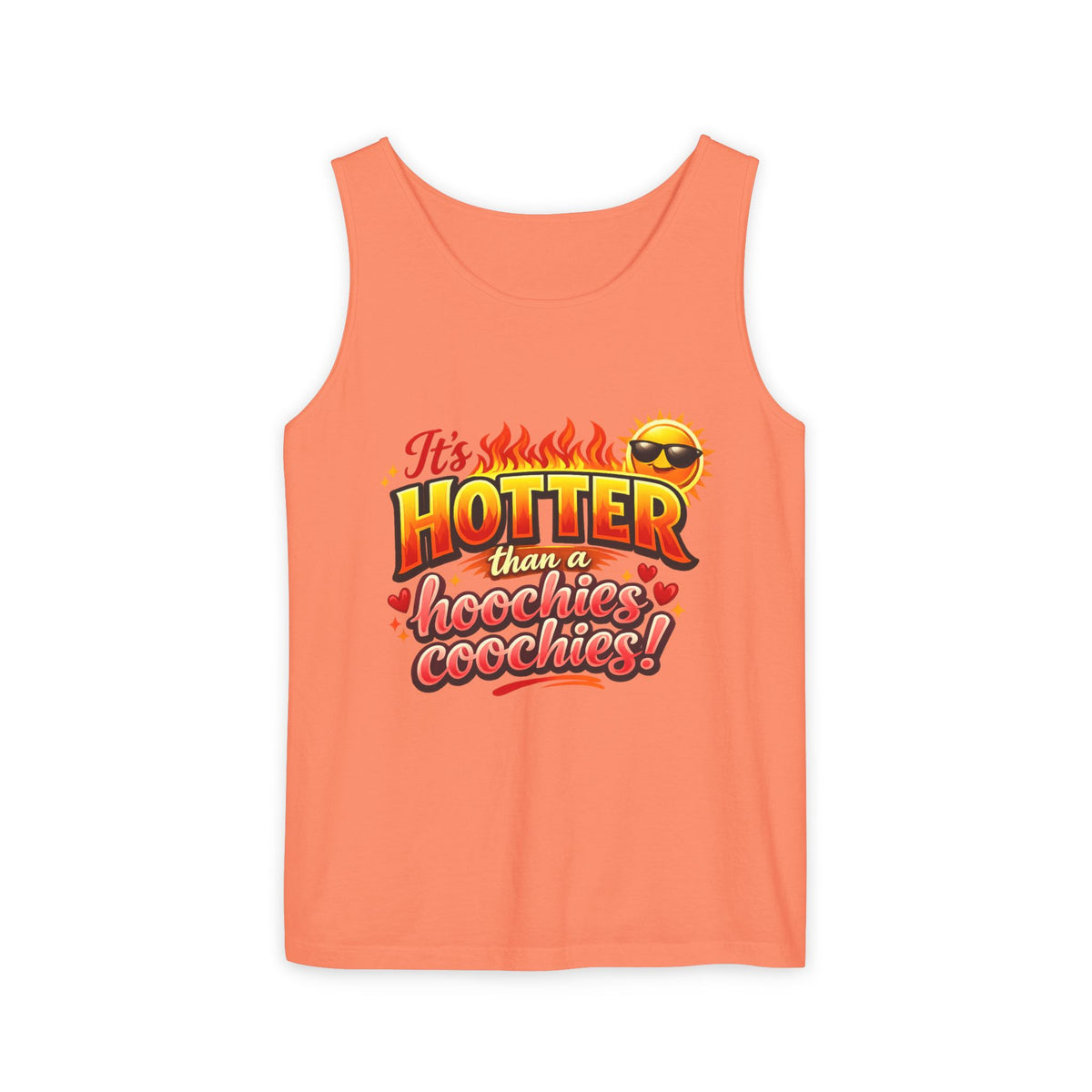Tank Top — "It’s hotter than a Hoochies Coochie"