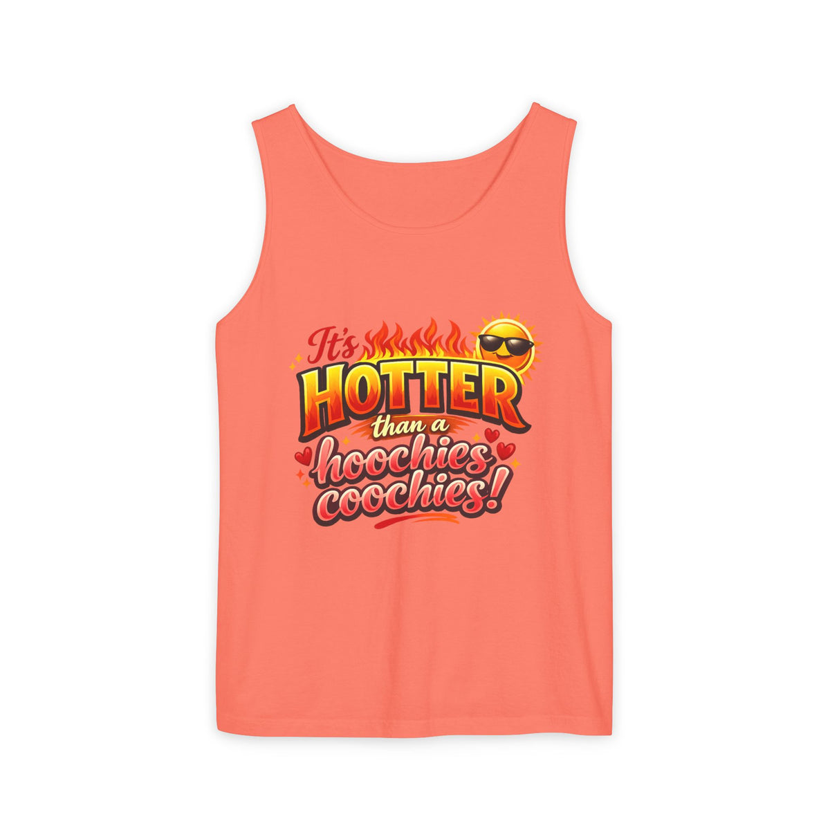 Tank Top — "It’s hotter than a Hoochies Coochie"
