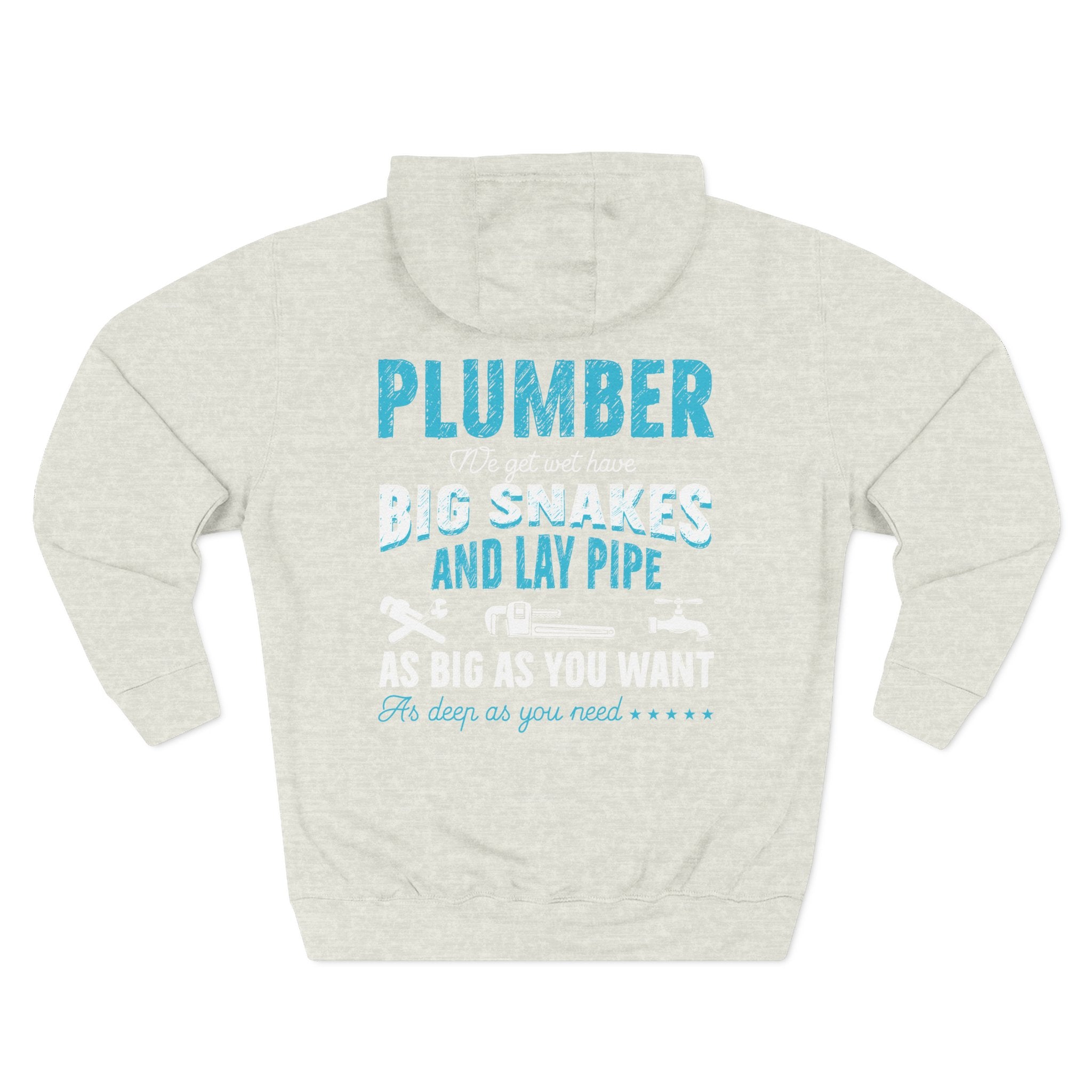 Plumber Hoodie — 'Plumber: I’ll Get You Big Snakes and Lay Pipe' Fleece Work Hoodie