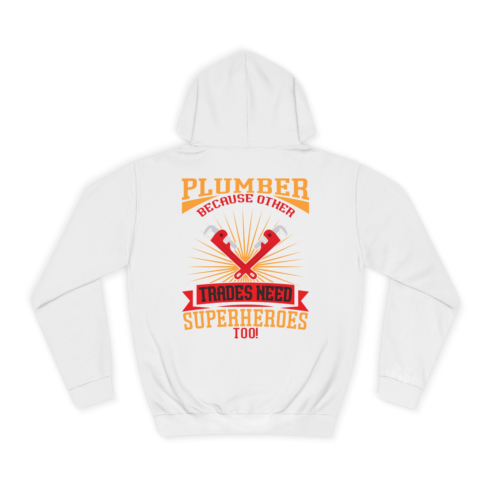 Plumber Trades Hoodie — "Trades Need Superheroes Too" Workwear Pullover