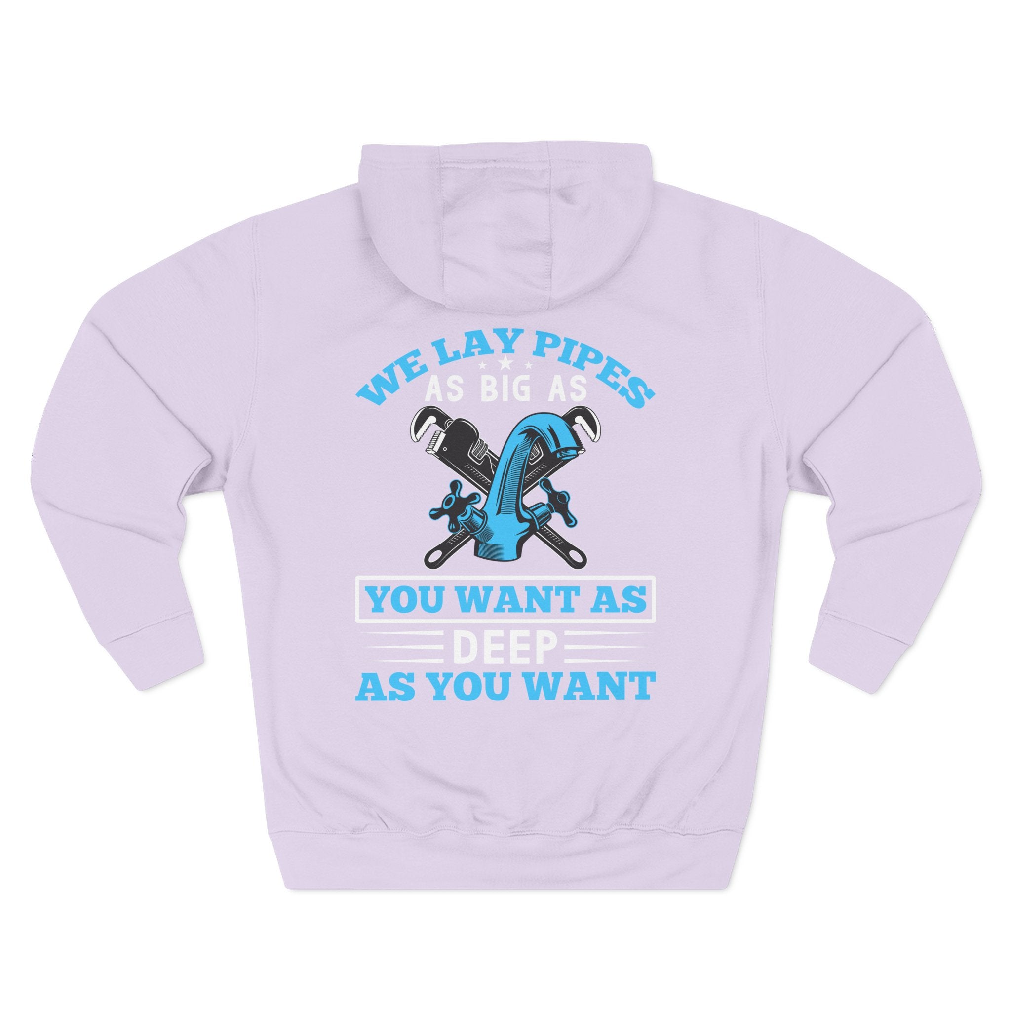 Plumber Hoodie — “We Lay Pipes As Big As You Want, As Deep As You Want” Workwear