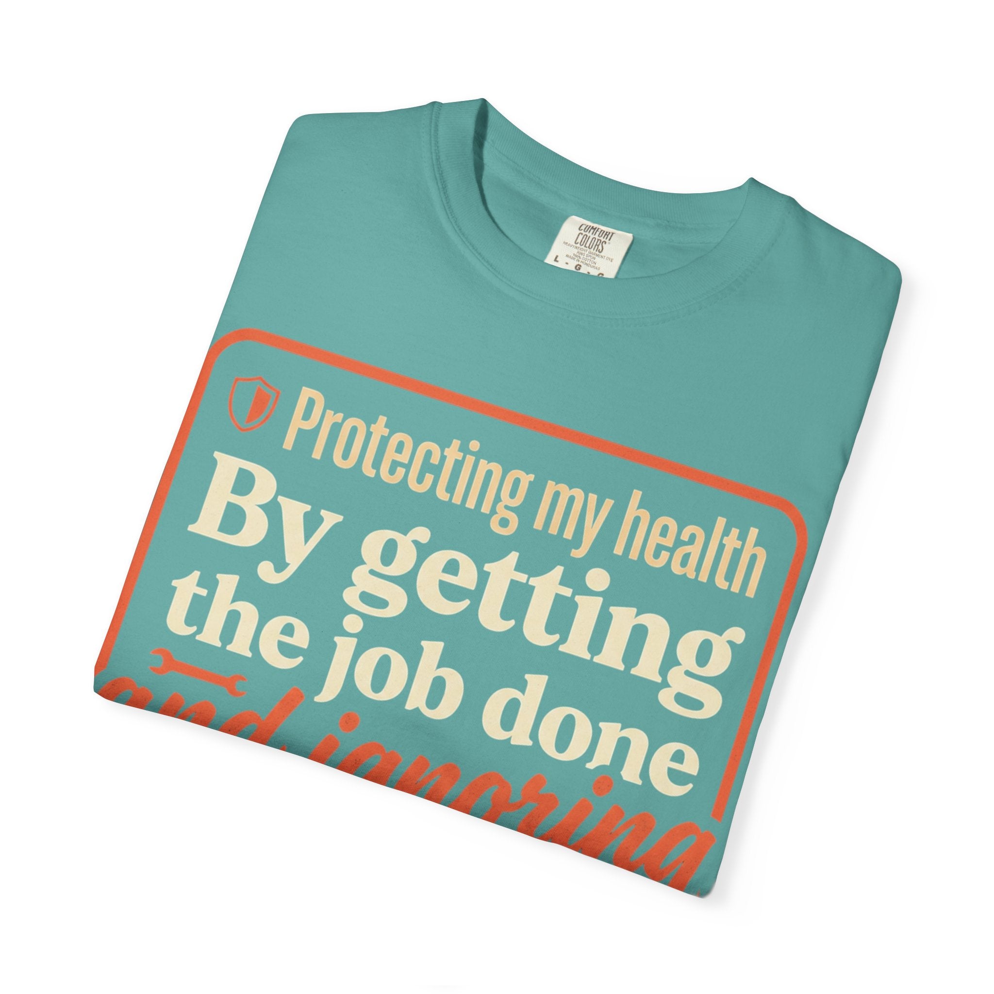 Blue Collar Built T-Shirt — "Protecting My Health By Getting The Job Done" Workwear Tee