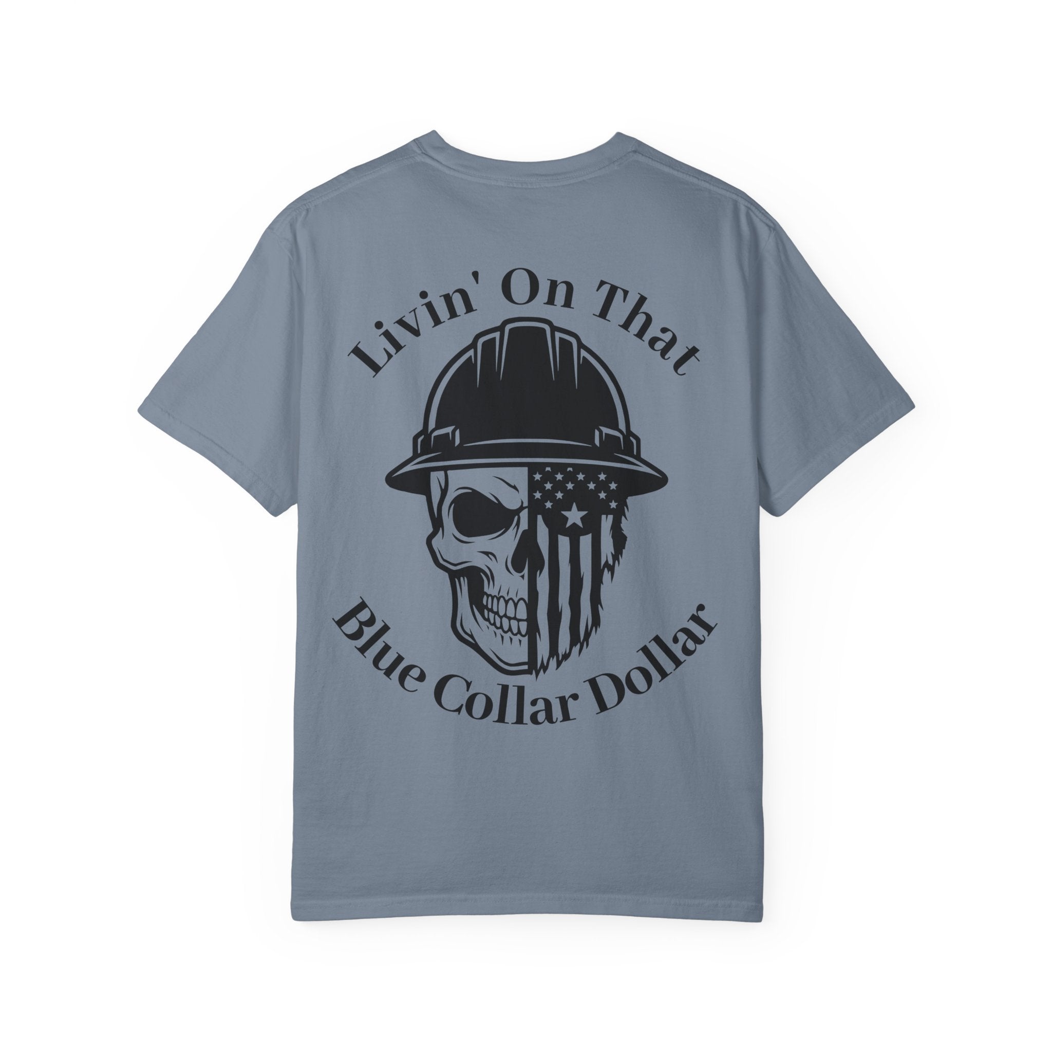 Blue Collar Dollar T-Shirt — "Livin' On That Blue Collar Dollar" Skull & Hard Hat Workwear Tee