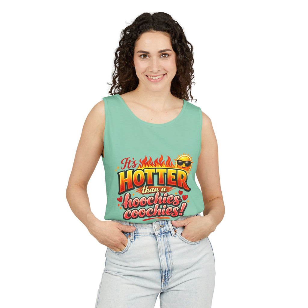 Tank Top — "It’s hotter than a Hoochies Coochie"