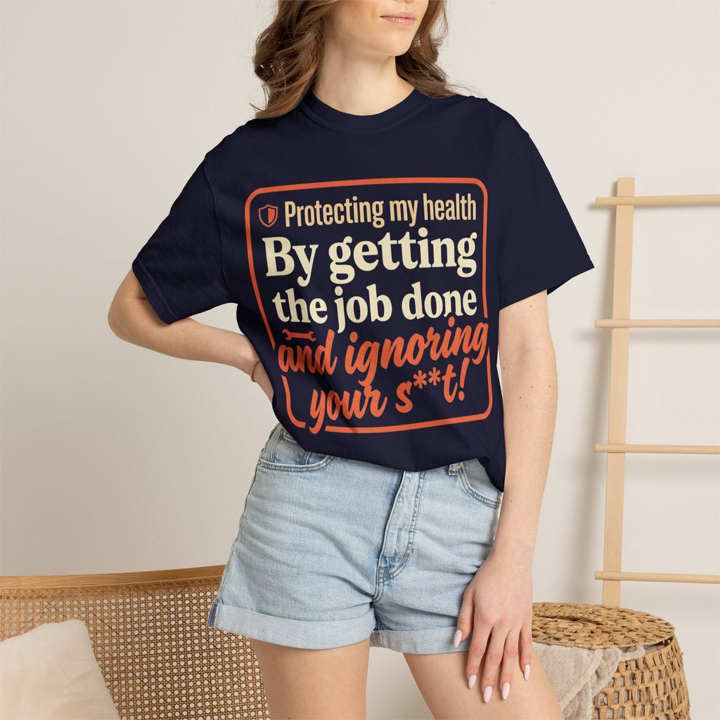 Blue Collar Built T-Shirt — "Protecting My Health By Getting The Job Done" Workwear Tee