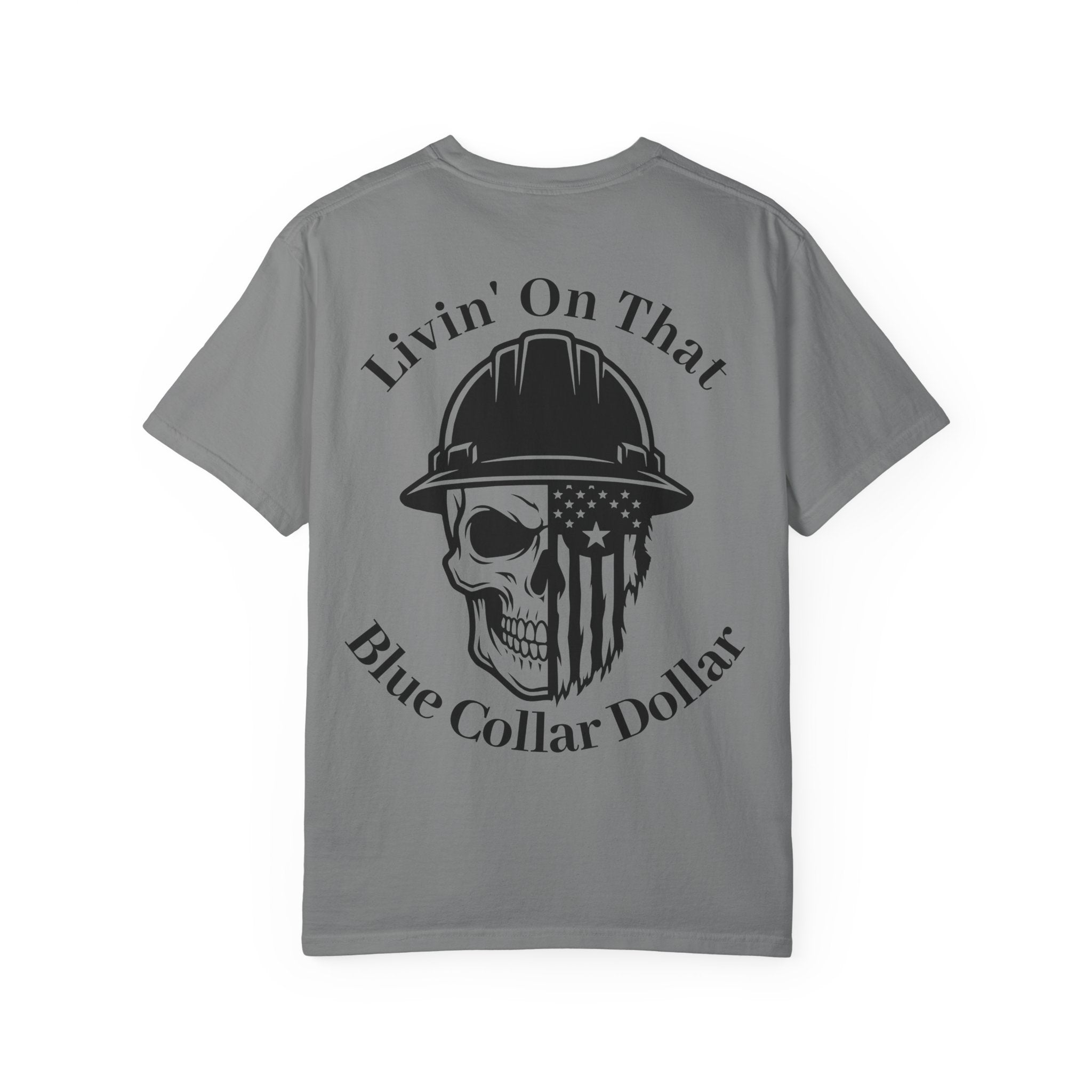 Blue Collar Dollar T-Shirt — "Livin' On That Blue Collar Dollar" Skull & Hard Hat Workwear Tee