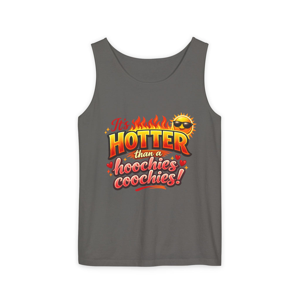 Tank Top — "It’s hotter than a Hoochies Coochie"