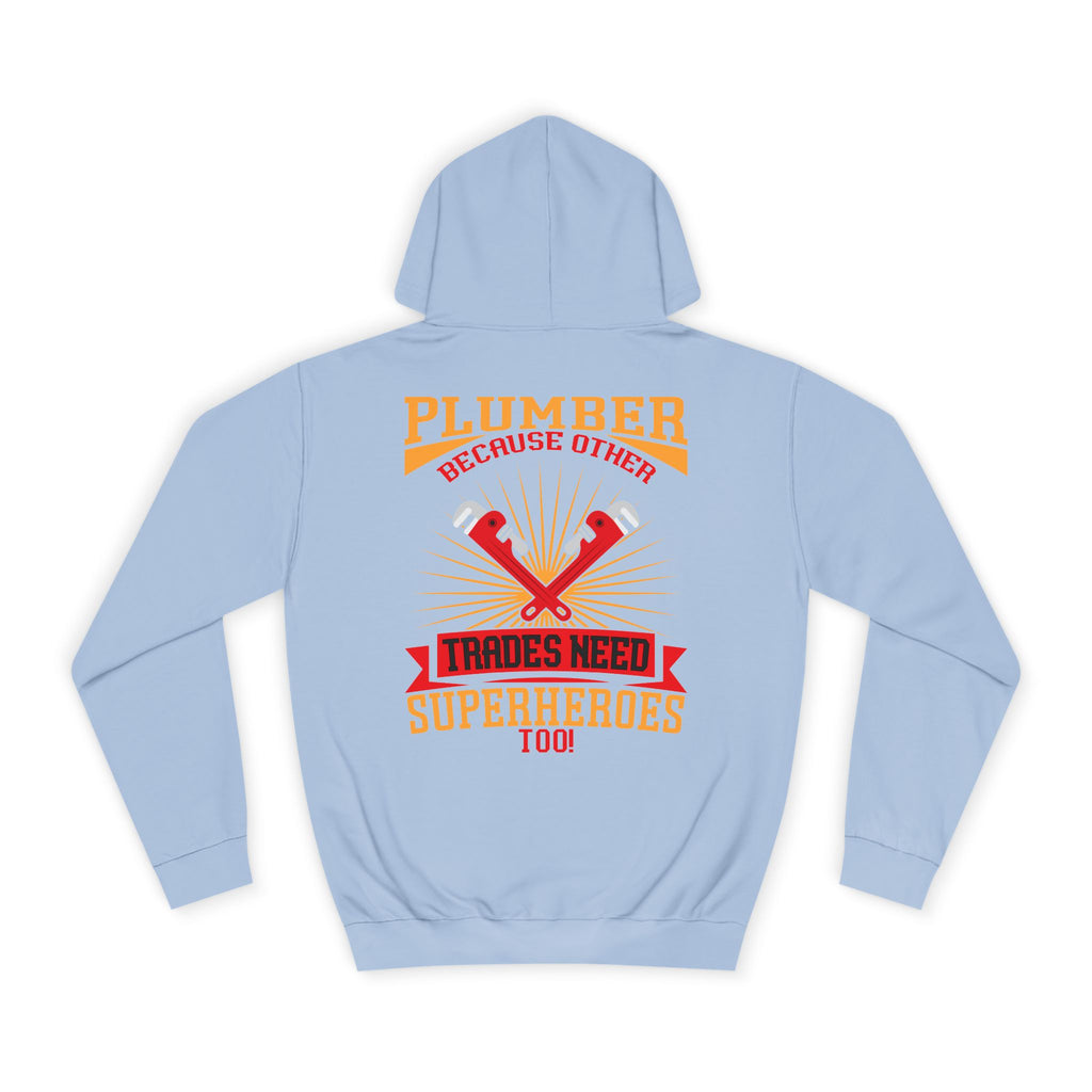 Plumber Trades Hoodie — "Trades Need Superheroes Too" Workwear Pullover