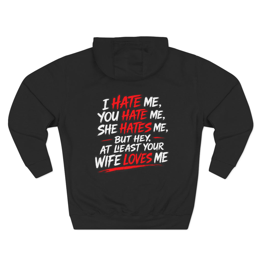 Funny 'I Hate Me, You Hate Me' Hoodie – Graphic Three-Panel Fleece Pullover