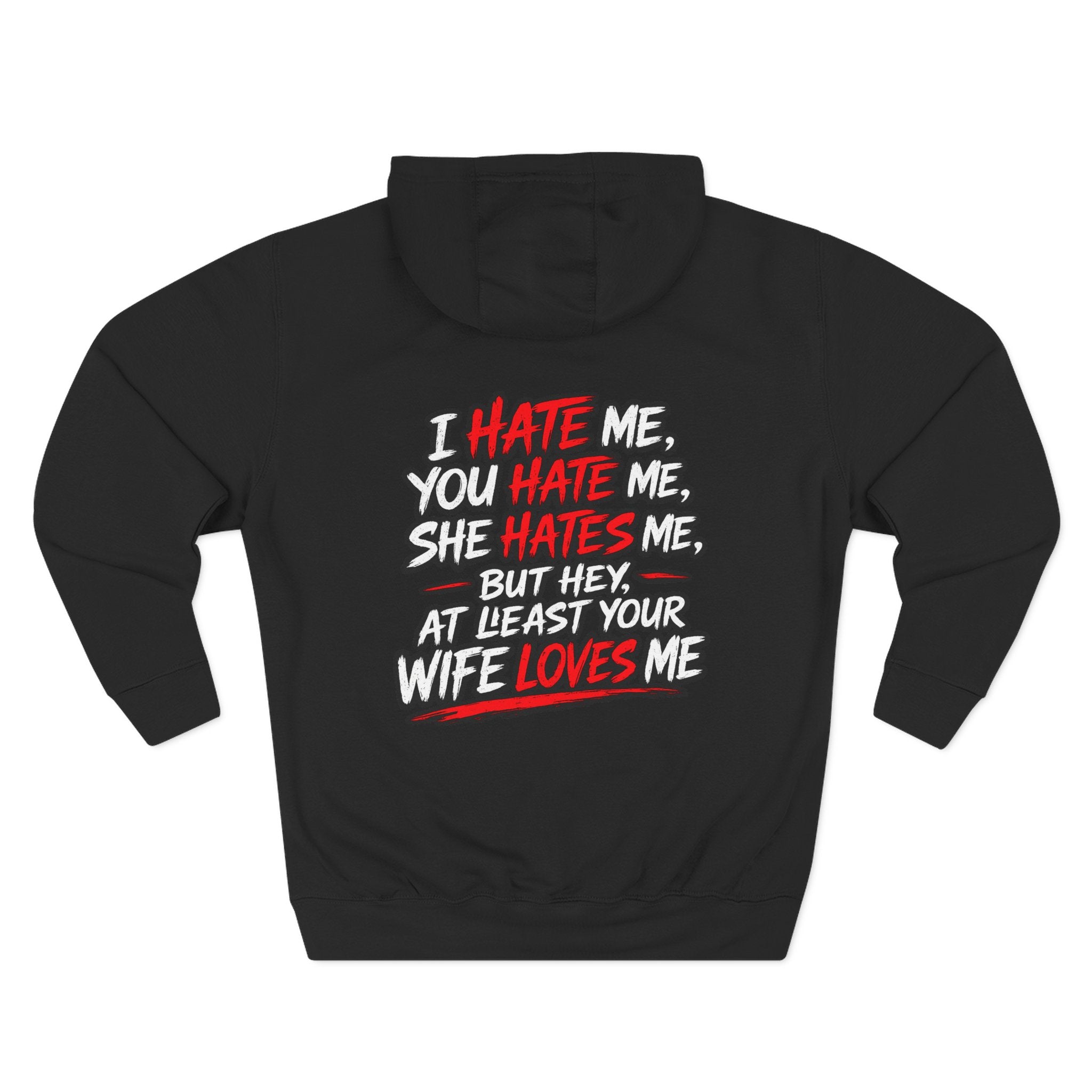 Funny 'I Hate Me, You Hate Me' Hoodie – Graphic Three-Panel Fleece Pullover