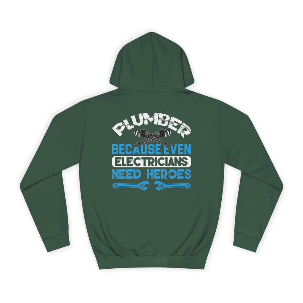 Plumber Hoodie — “Plumber Because Even Electricians Need Heroes” Workwear Hooded Sweatshirt