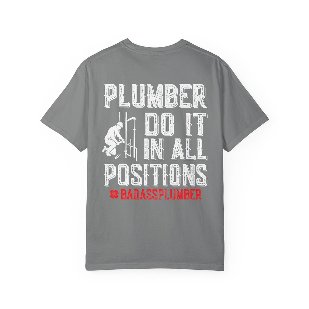 Plumber T-Shirt — "Plumber Do It In All Positions" Funny Tradesman Shirt (Badass Plumber)