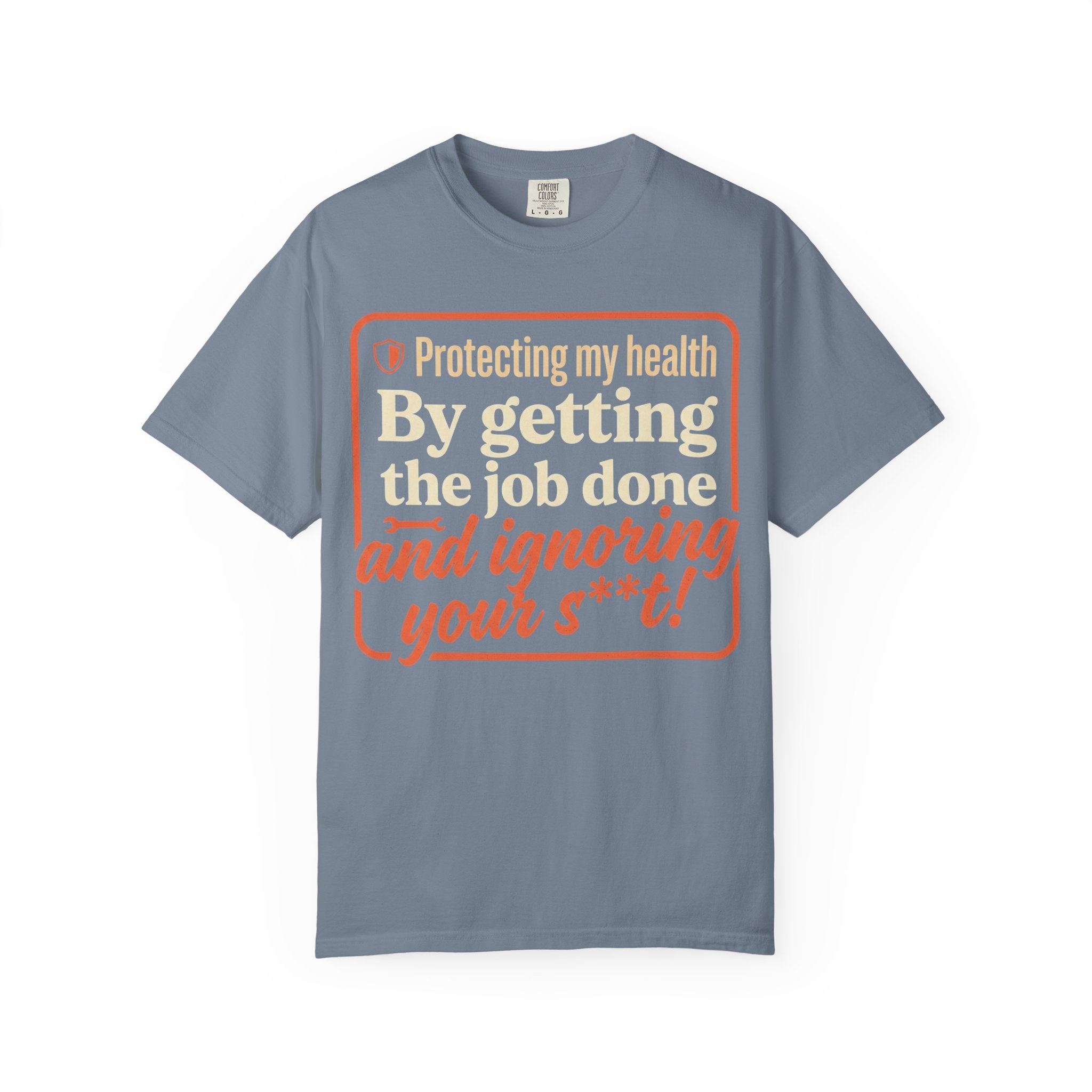 Blue Collar Built T-Shirt — "Protecting My Health By Getting The Job Done" Workwear Tee