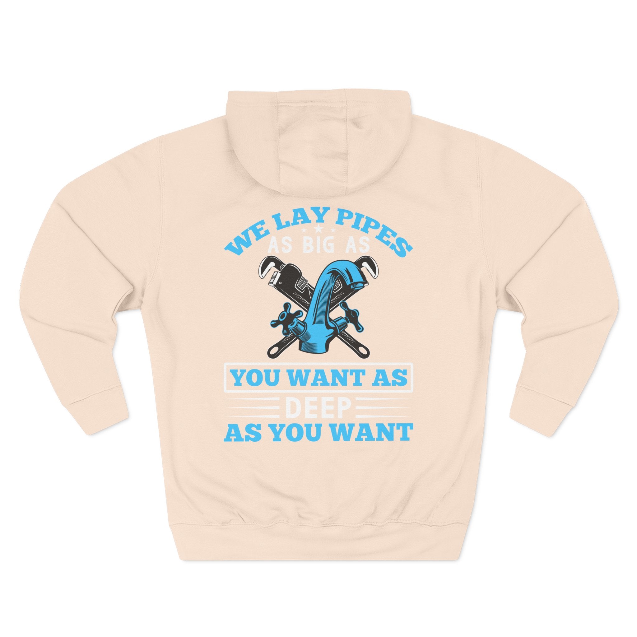 Plumber Hoodie — “We Lay Pipes As Big As You Want, As Deep As You Want” Workwear