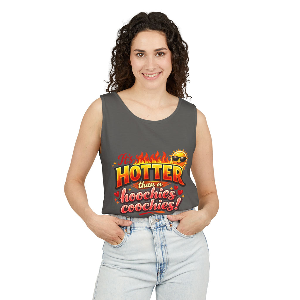 Tank Top — "It’s hotter than a Hoochies Coochie"