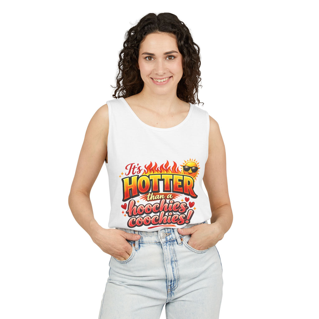 Tank Top — "It’s hotter than a Hoochies Coochie"