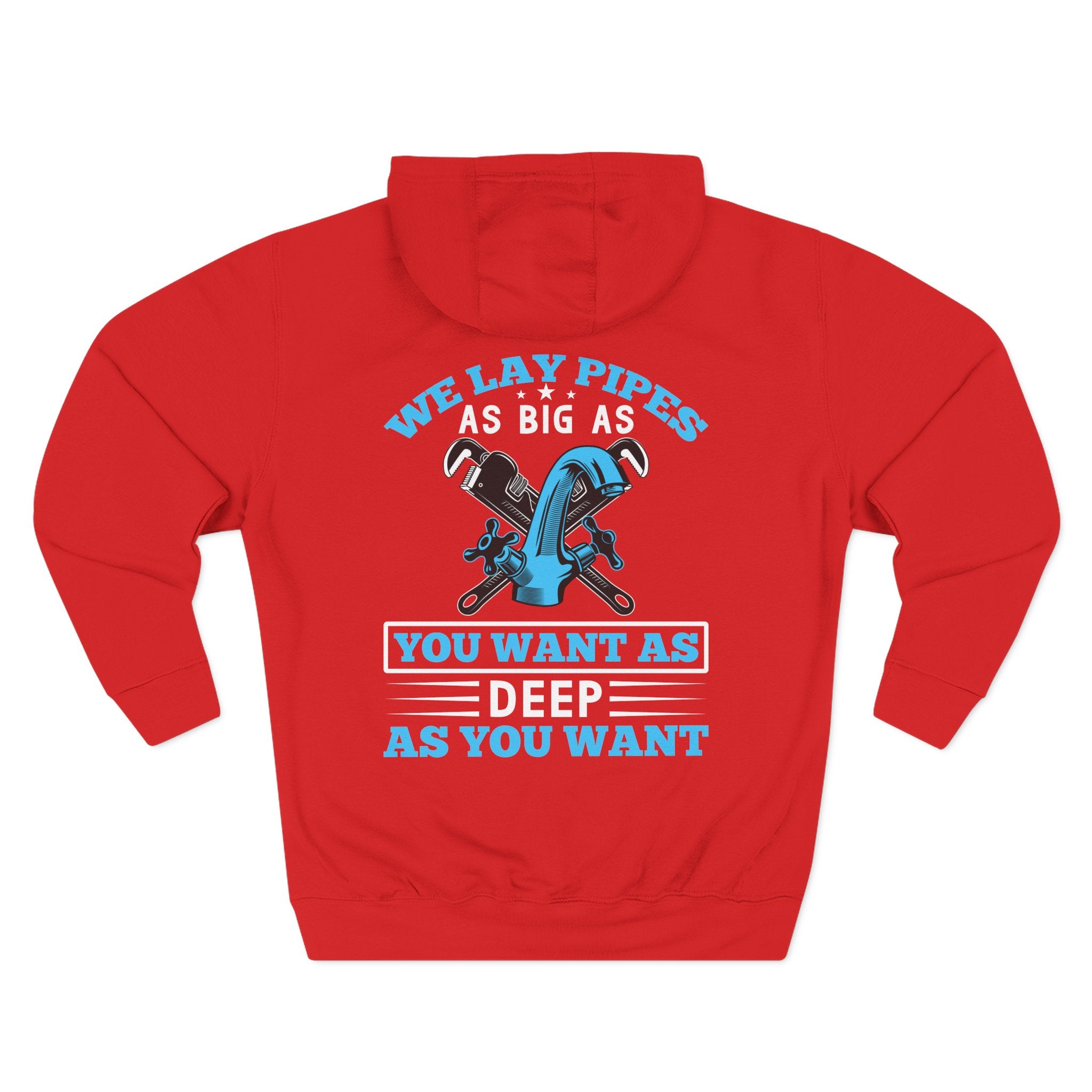 Plumber Hoodie — “We Lay Pipes As Big As You Want, As Deep As You Want” Workwear