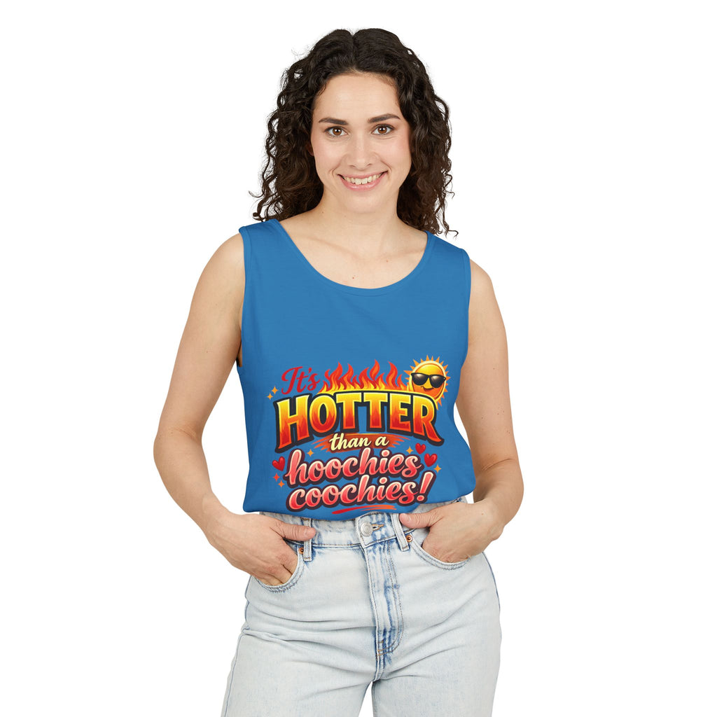 Tank Top — "It’s hotter than a Hoochies Coochie"
