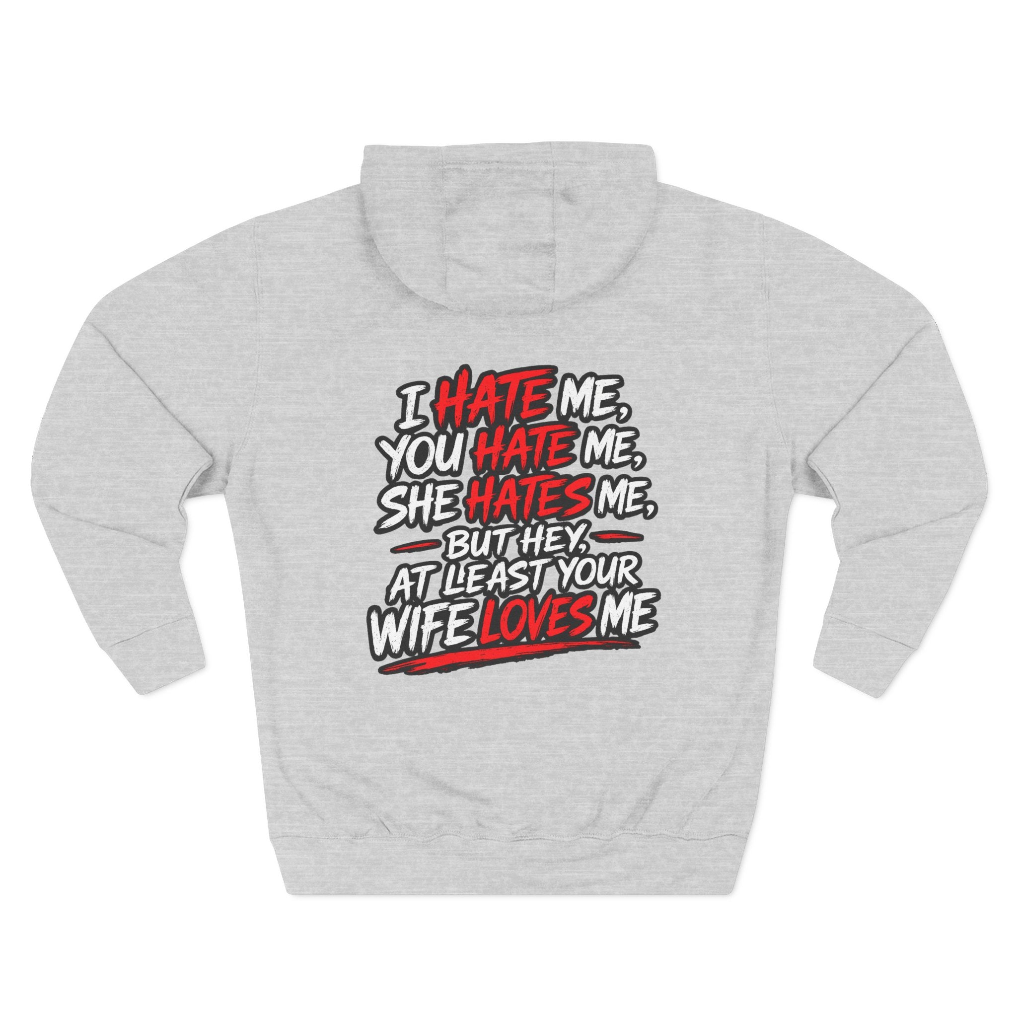 Funny 'I Hate Me, You Hate Me' Hoodie – Graphic Three-Panel Fleece Pullover