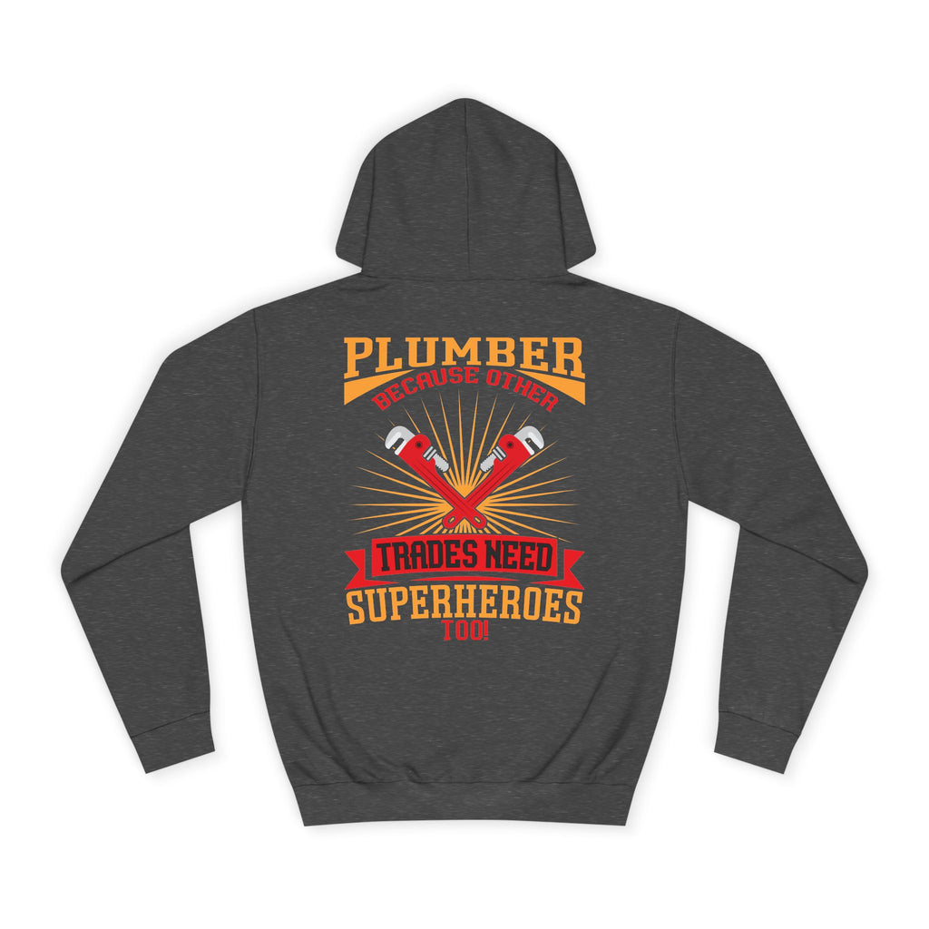 Plumber Trades Hoodie — "Trades Need Superheroes Too" Workwear Pullover