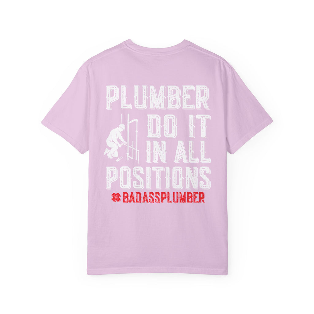 Plumber T-Shirt — "Plumber Do It In All Positions" Funny Tradesman Shirt (Badass Plumber)