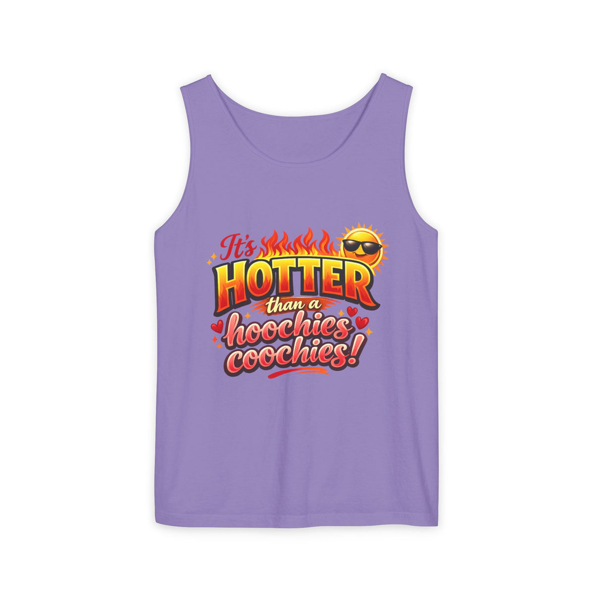 Tank Top — "It’s hotter than a Hoochies Coochie"