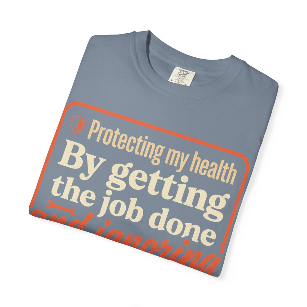 Blue Collar Built T-Shirt — "Protecting My Health By Getting The Job Done" Workwear Tee
