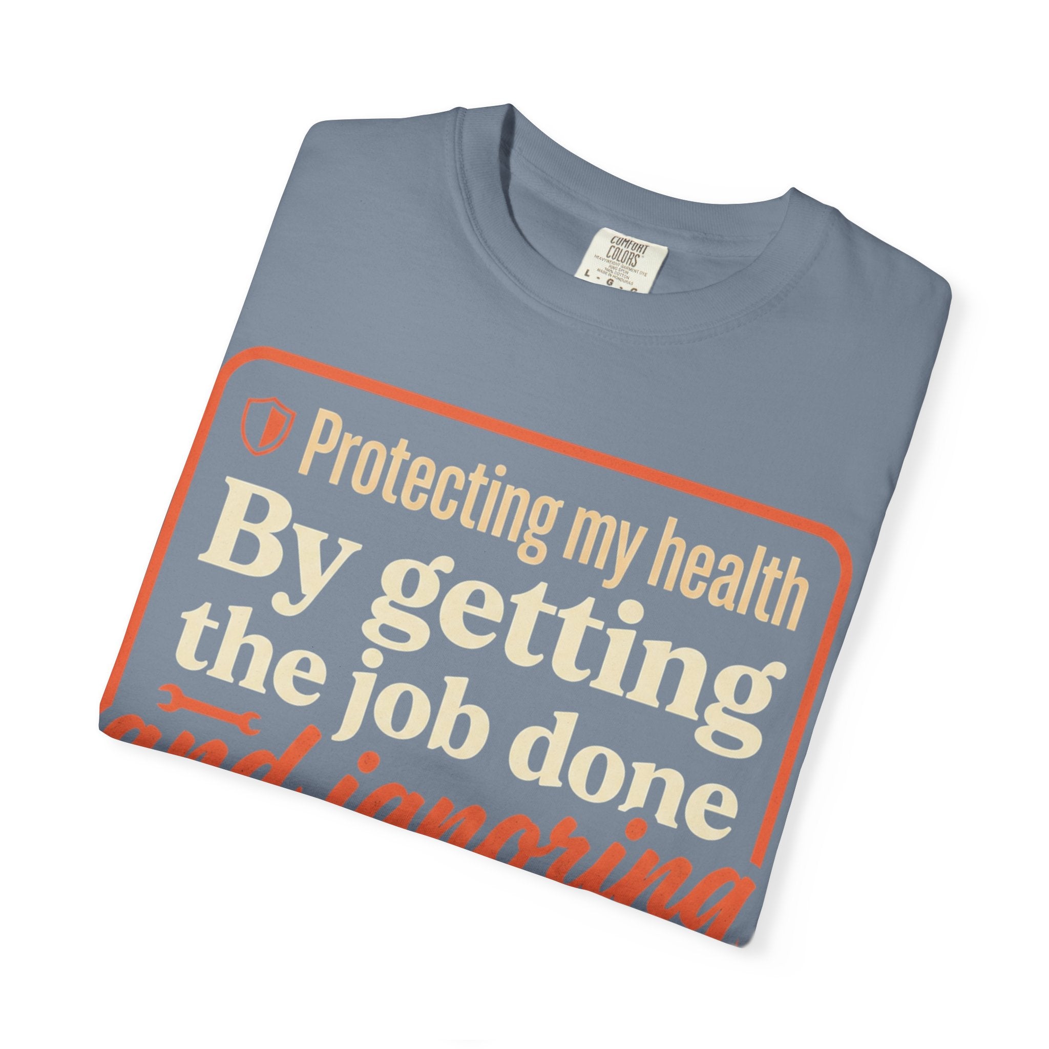 Blue Collar Built T-Shirt — "Protecting My Health By Getting The Job Done" Workwear Tee