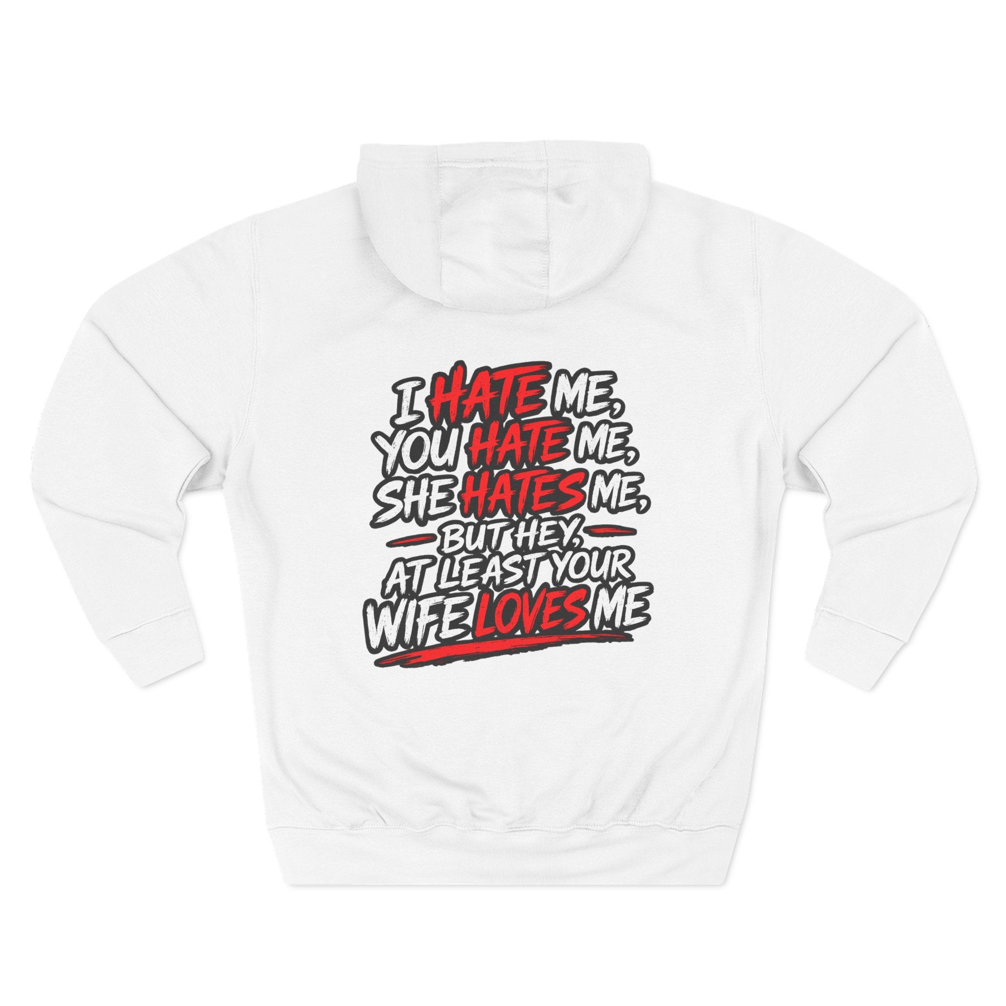 Funny 'I Hate Me, You Hate Me' Hoodie – Graphic Three-Panel Fleece Pullover
